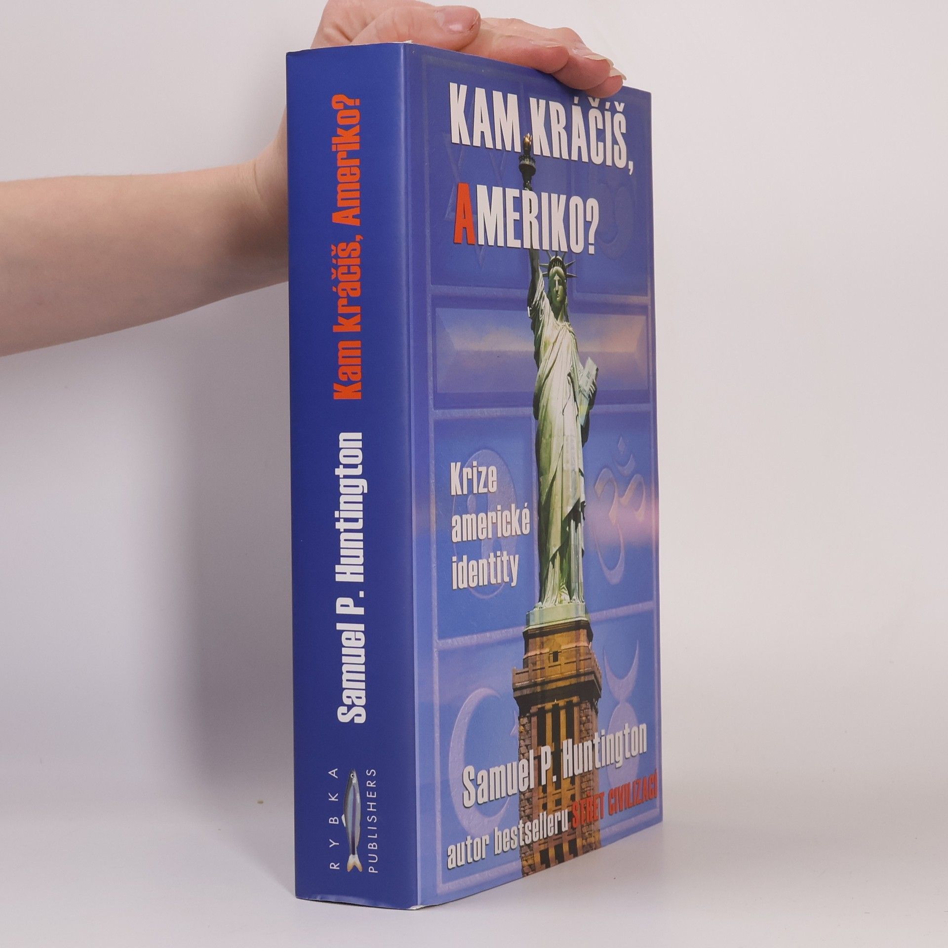 Samuel Phillips Huntington Kam kráčíš, Ameriko? Krize americké identity