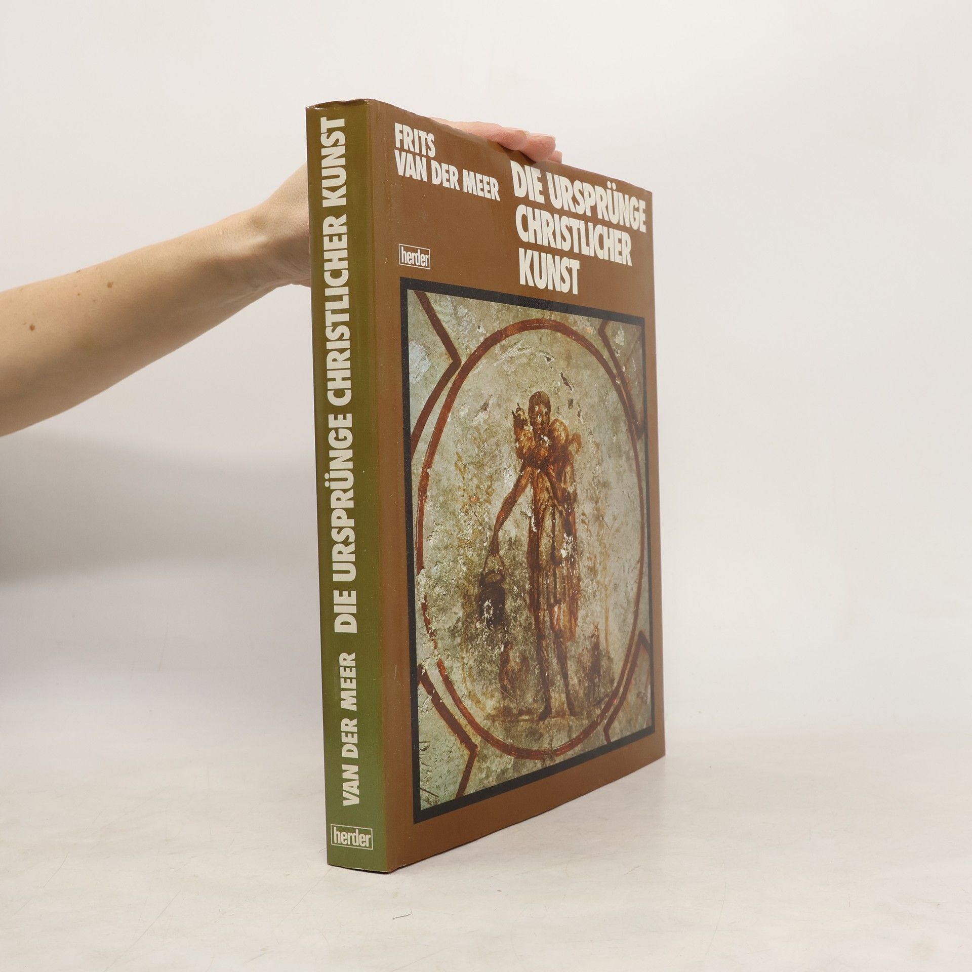 Frederik van der Meer Die Ursprünge christlicher Kunst