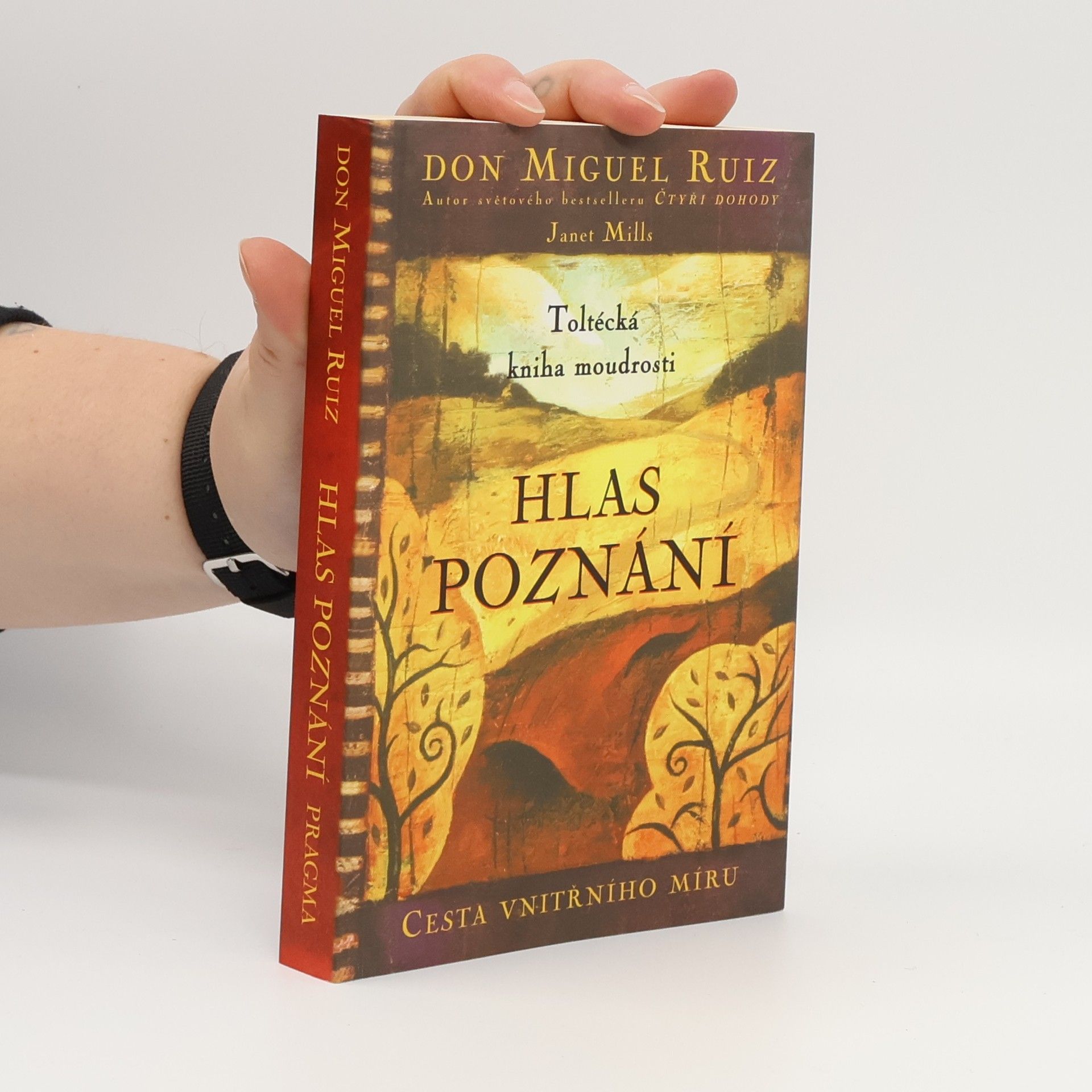 Don Miguel Ruiz Hlas poznání. Toltécká kniha moudrosti