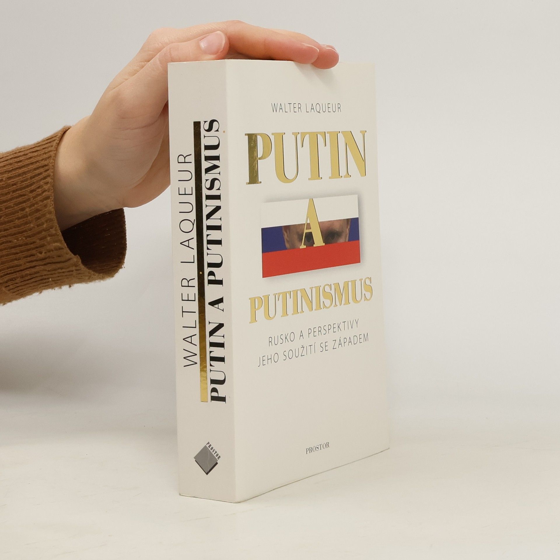 Walter Laqueur Putin a putinismus: Rusko a perspektivy jeho soužití se Západem