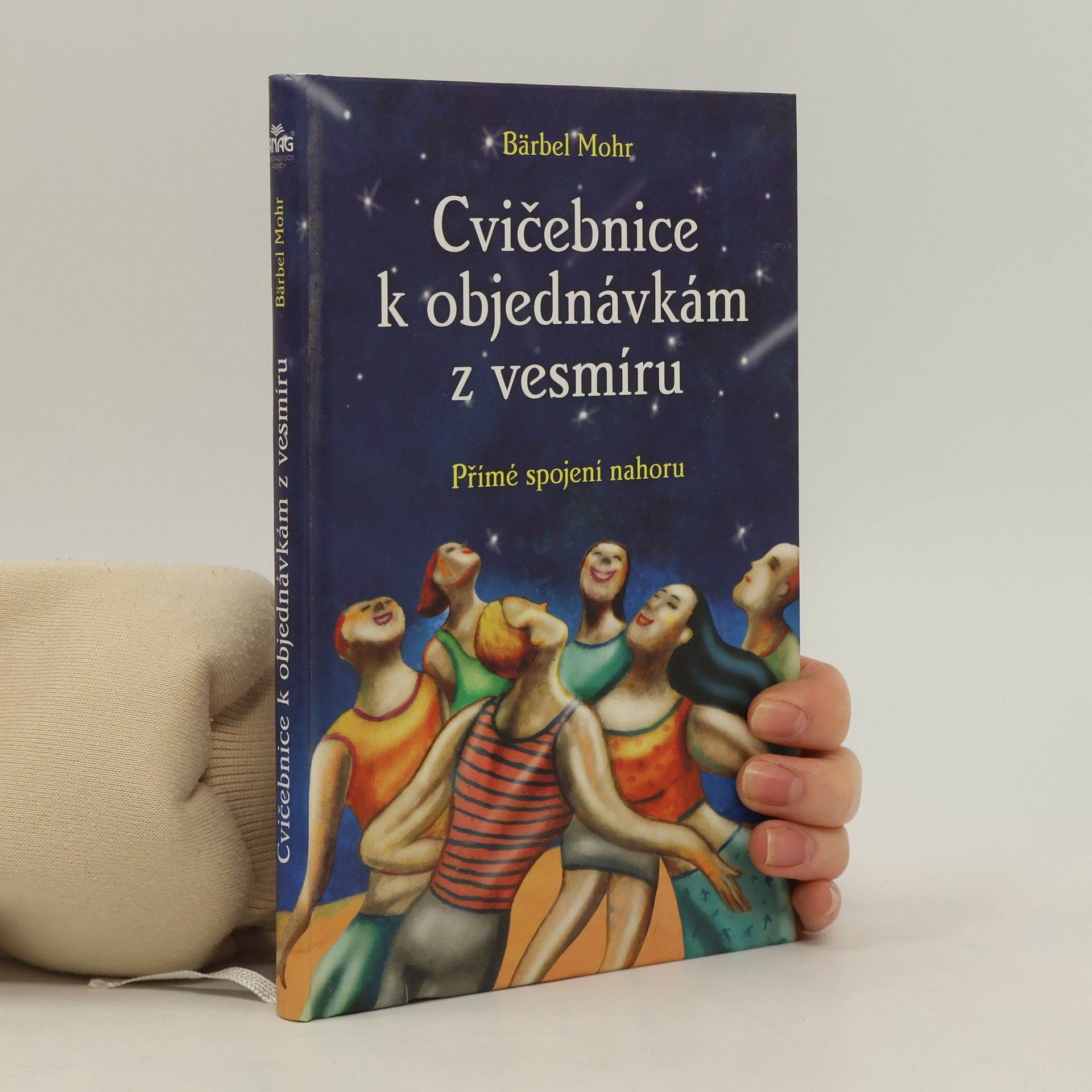 Bärbel Mohr Cvičebnice k objednávkám z vesmíru. Přímé spojení nahoru