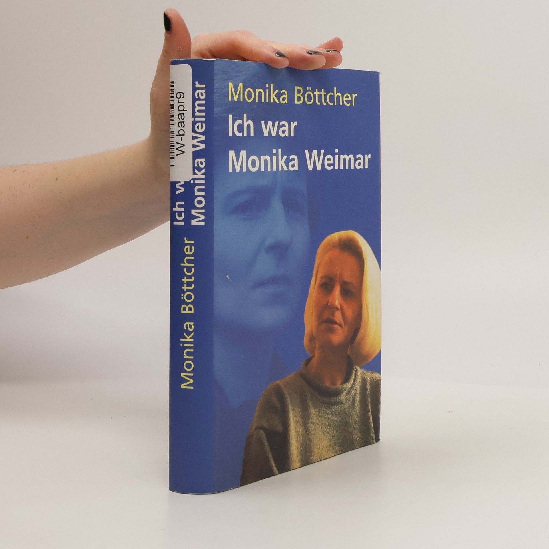 Monika Böttcher Ich war Monika Weimar