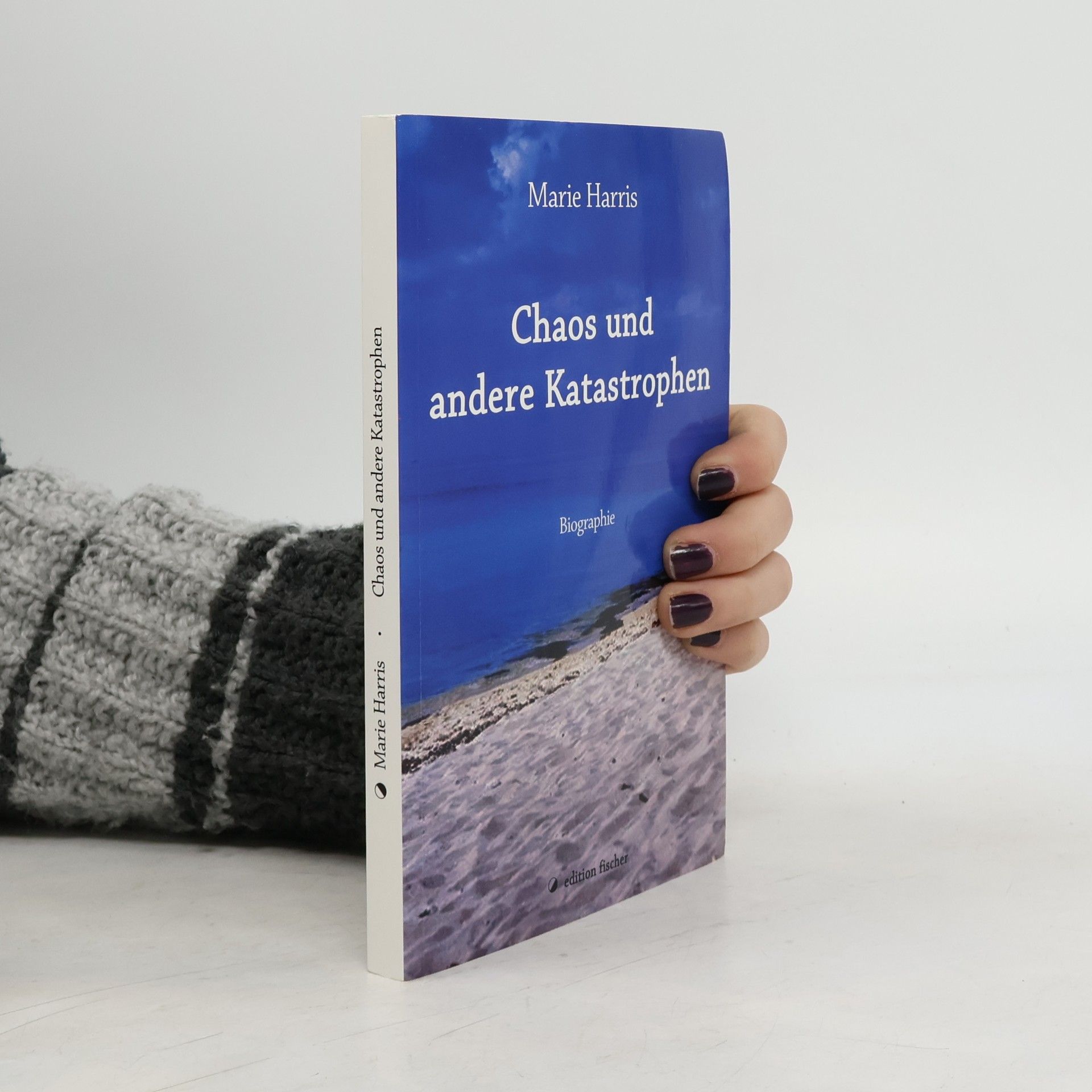 Marie Harris Chaos und andere Katastrophen. Biographie