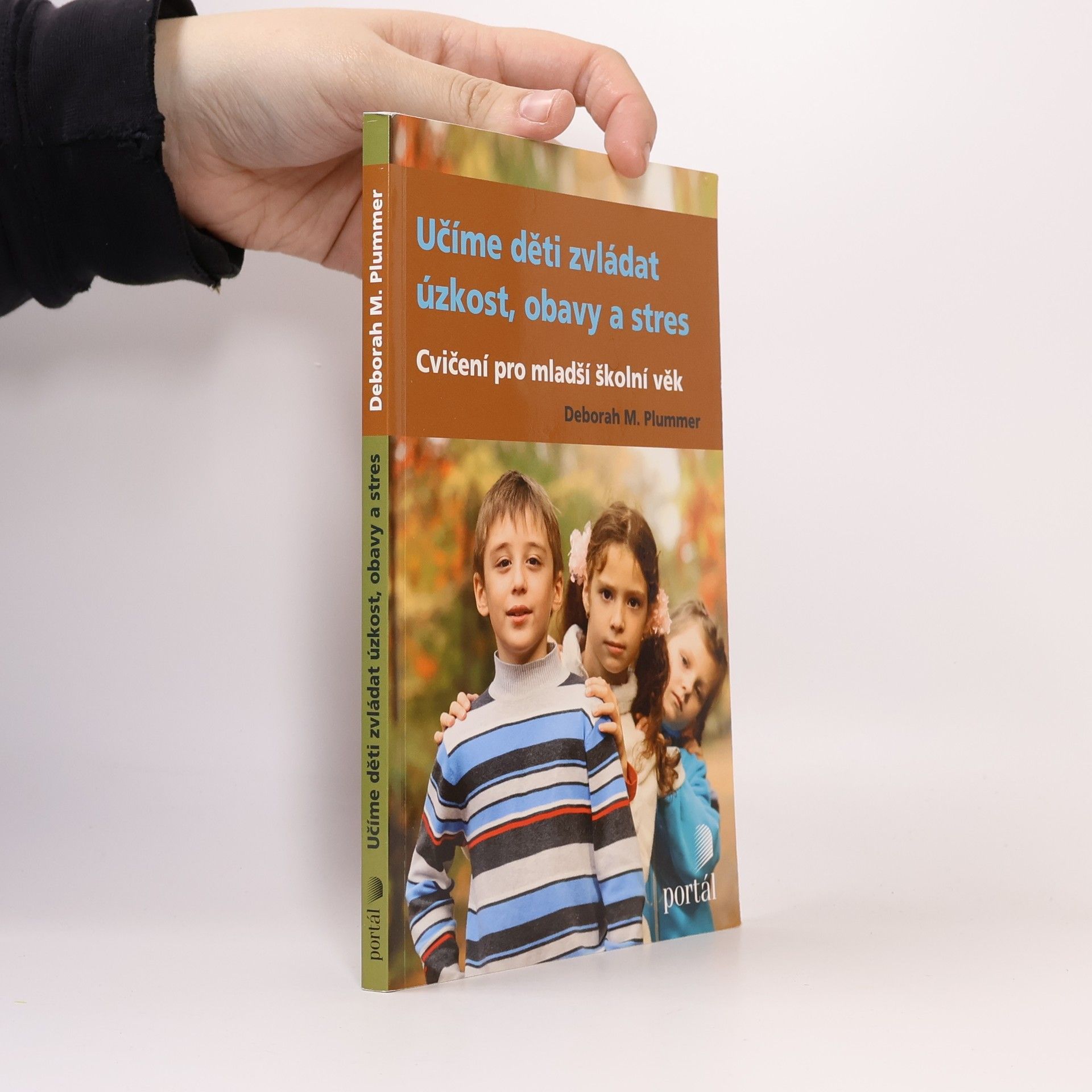 Deborah Plummer Učíme děti zvládat úzkost, obavy a stres