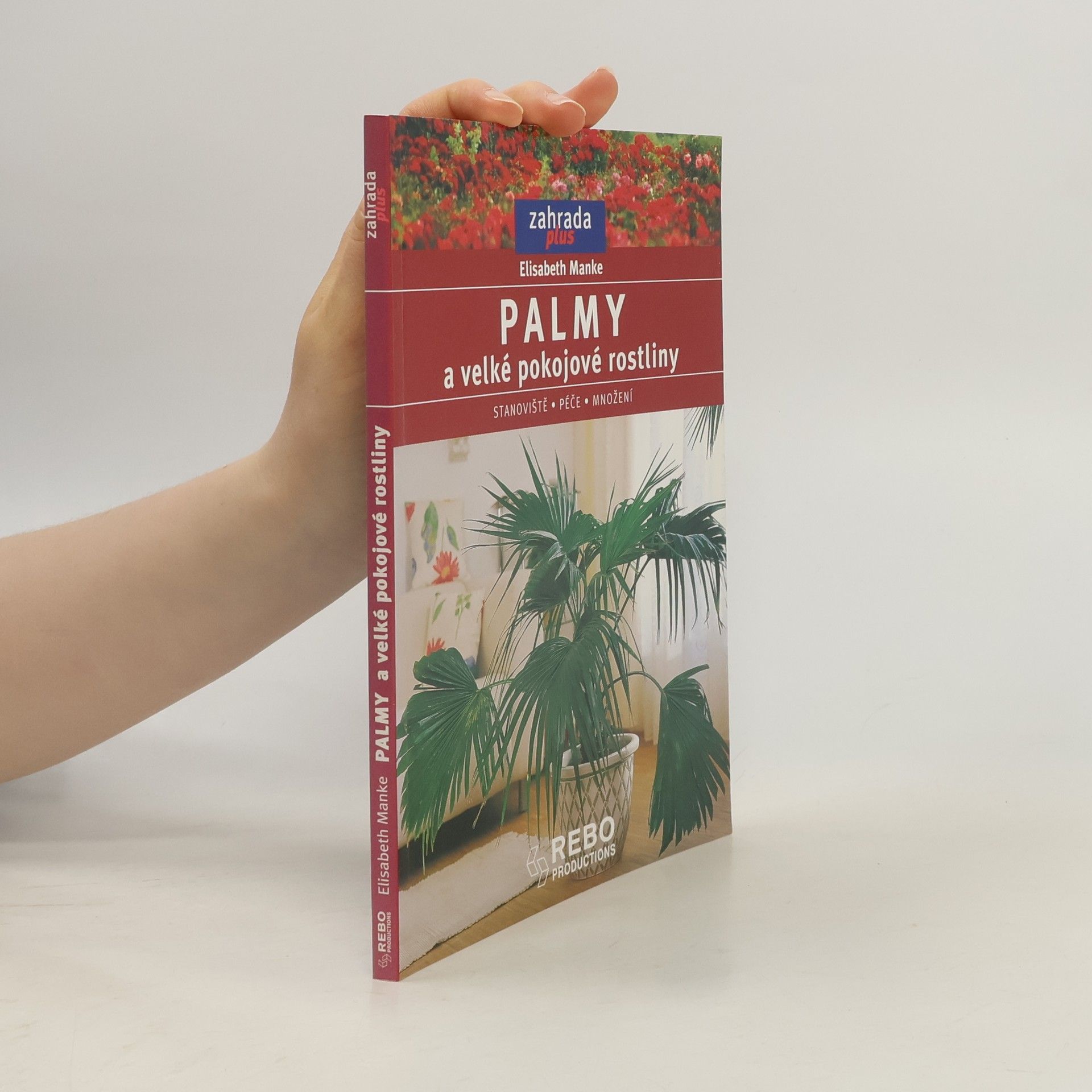 Elisabeth Manke Palmy a velké pokojové rostliny: Umístění, péče, množení