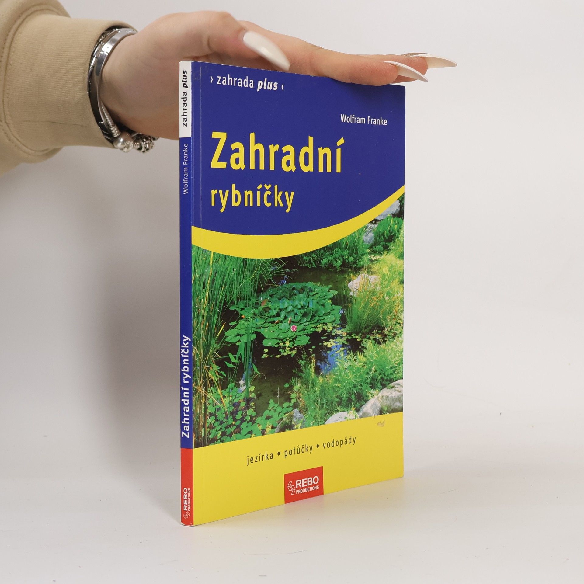 Wolfram Franke Zahradní rybníčky. Jezírka, potůčky, vodopády