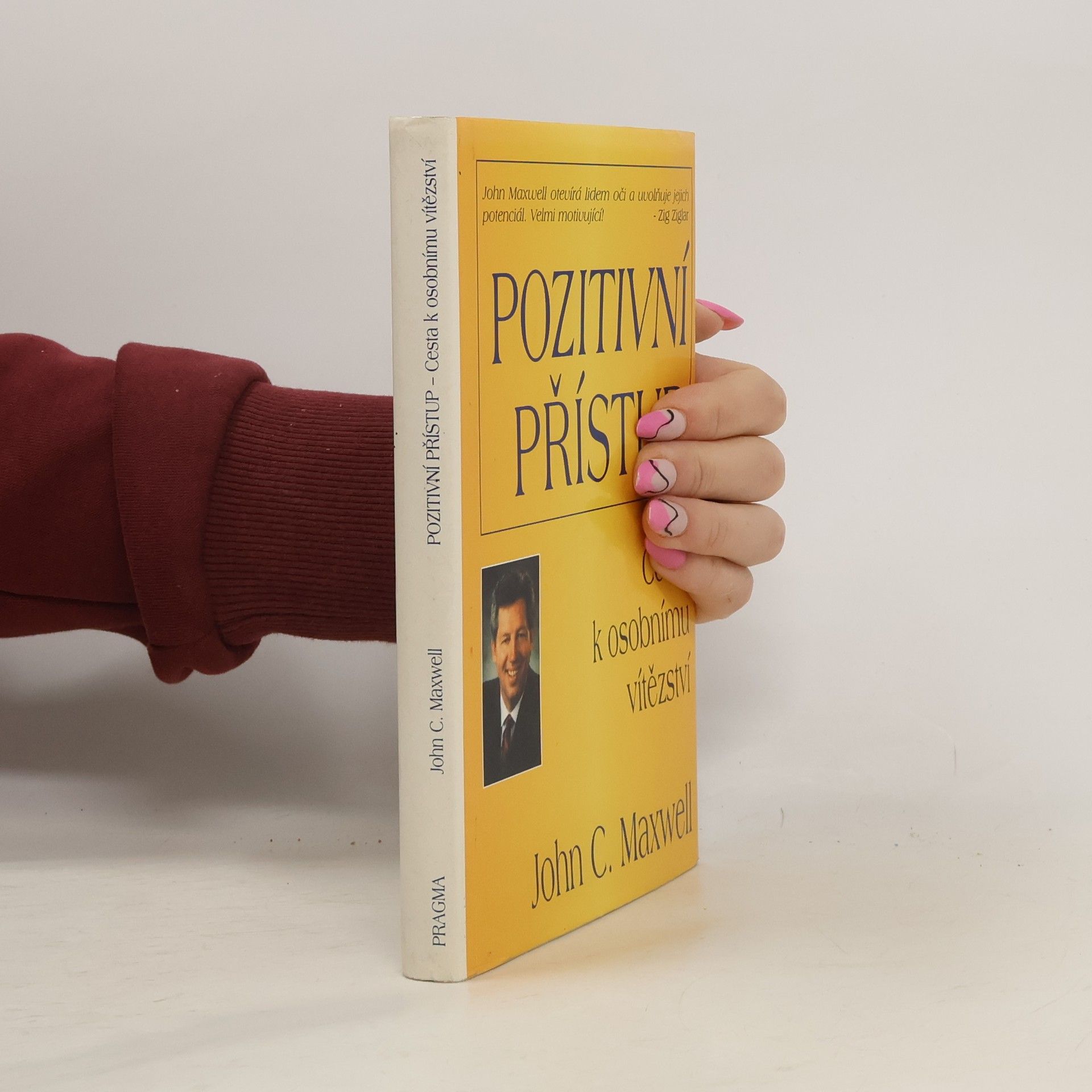 John C. Maxwell Pozitivní přístup. Cesta k osobnímu úspěchu