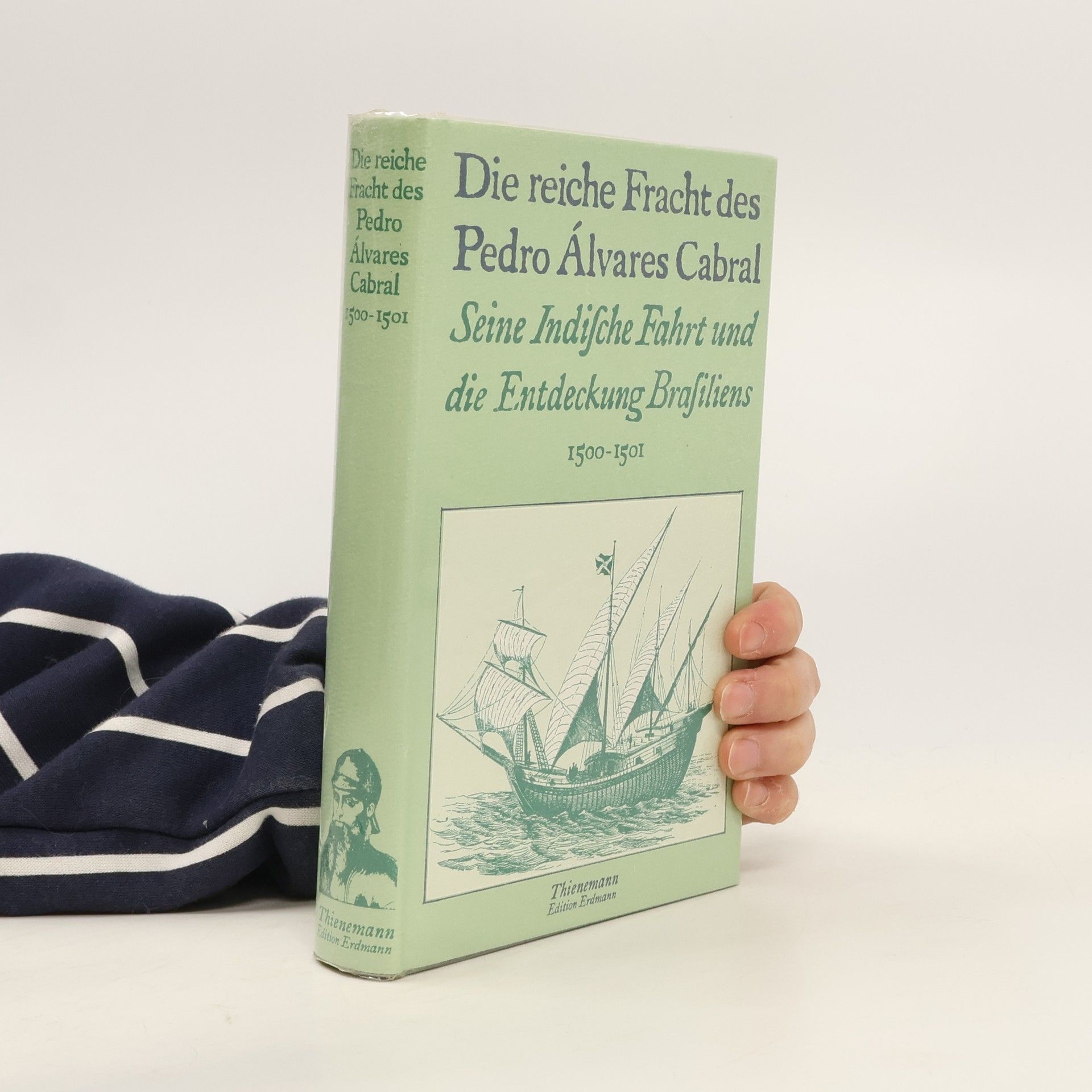 Johann Pögl Die reiche Fracht des Pedro Alvarez Cabral