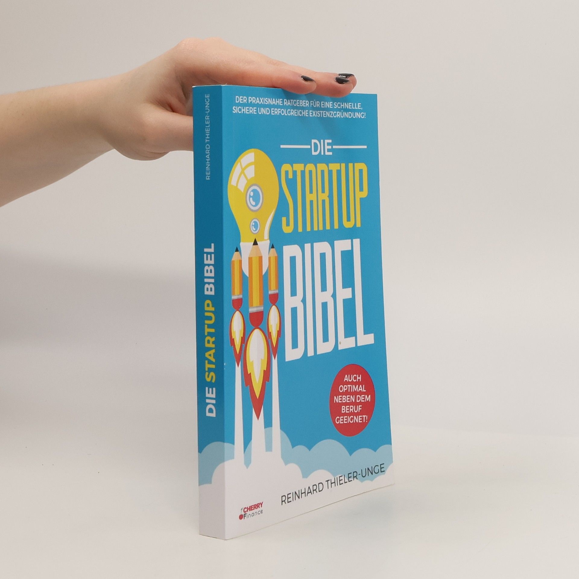 Thieler-Unge Reinhard Die Startup Bibel