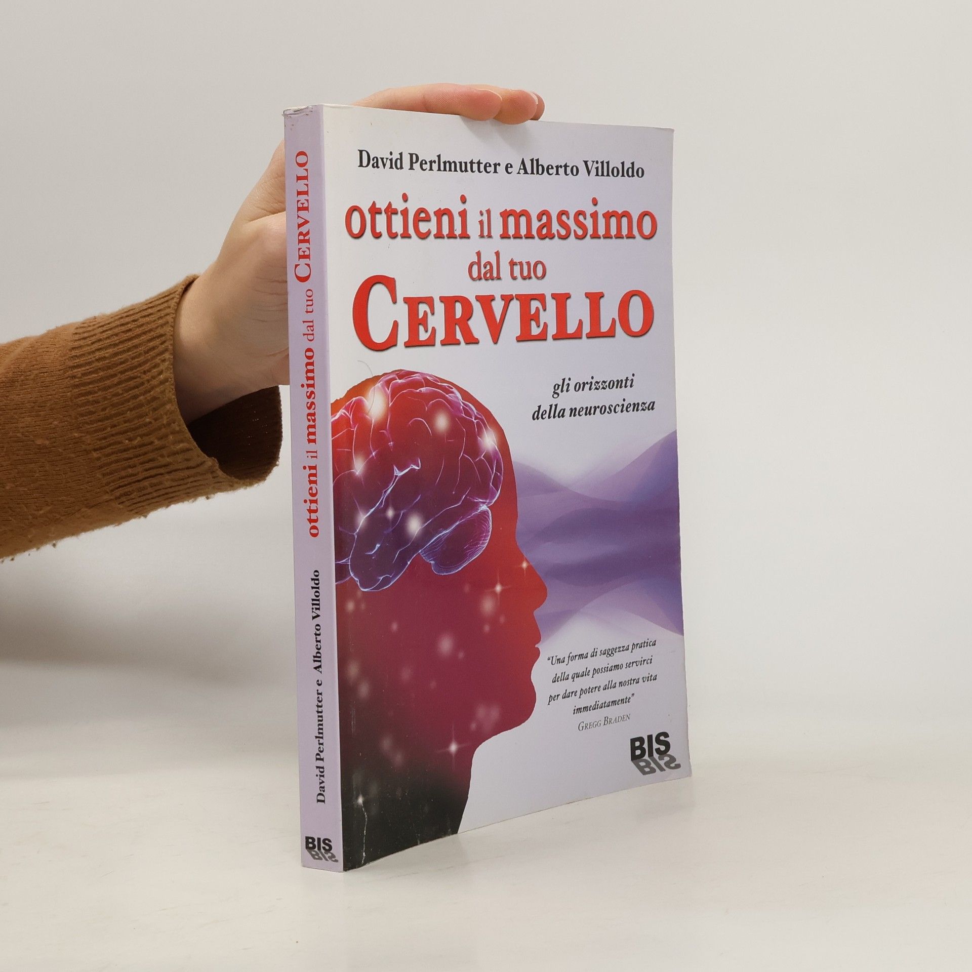 David Perlmutter Ottieni il massimo dal tuo cervello. Gli orizzonti della neuroscienza