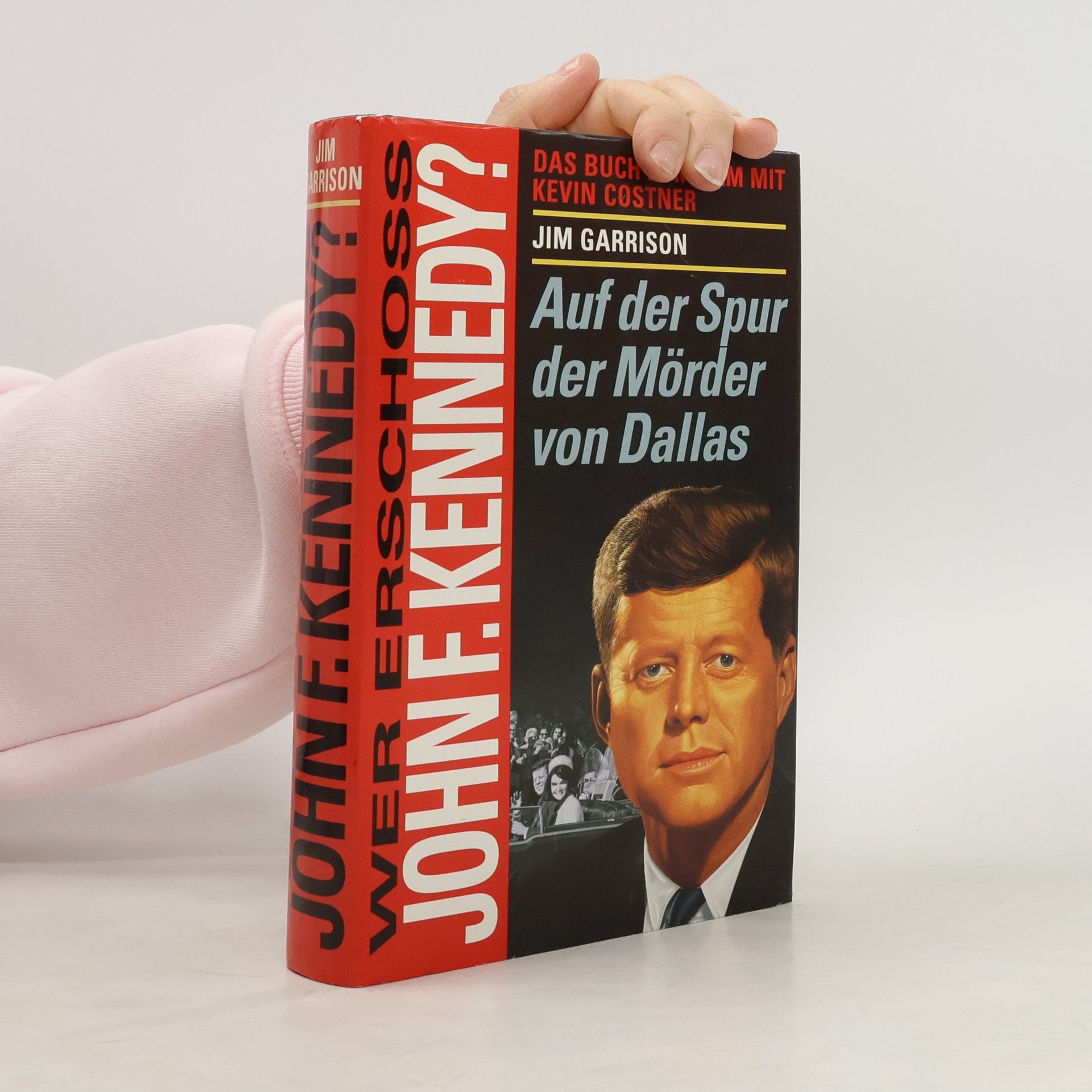 Jim Garrison Wer erschoss John F. Kennedy?