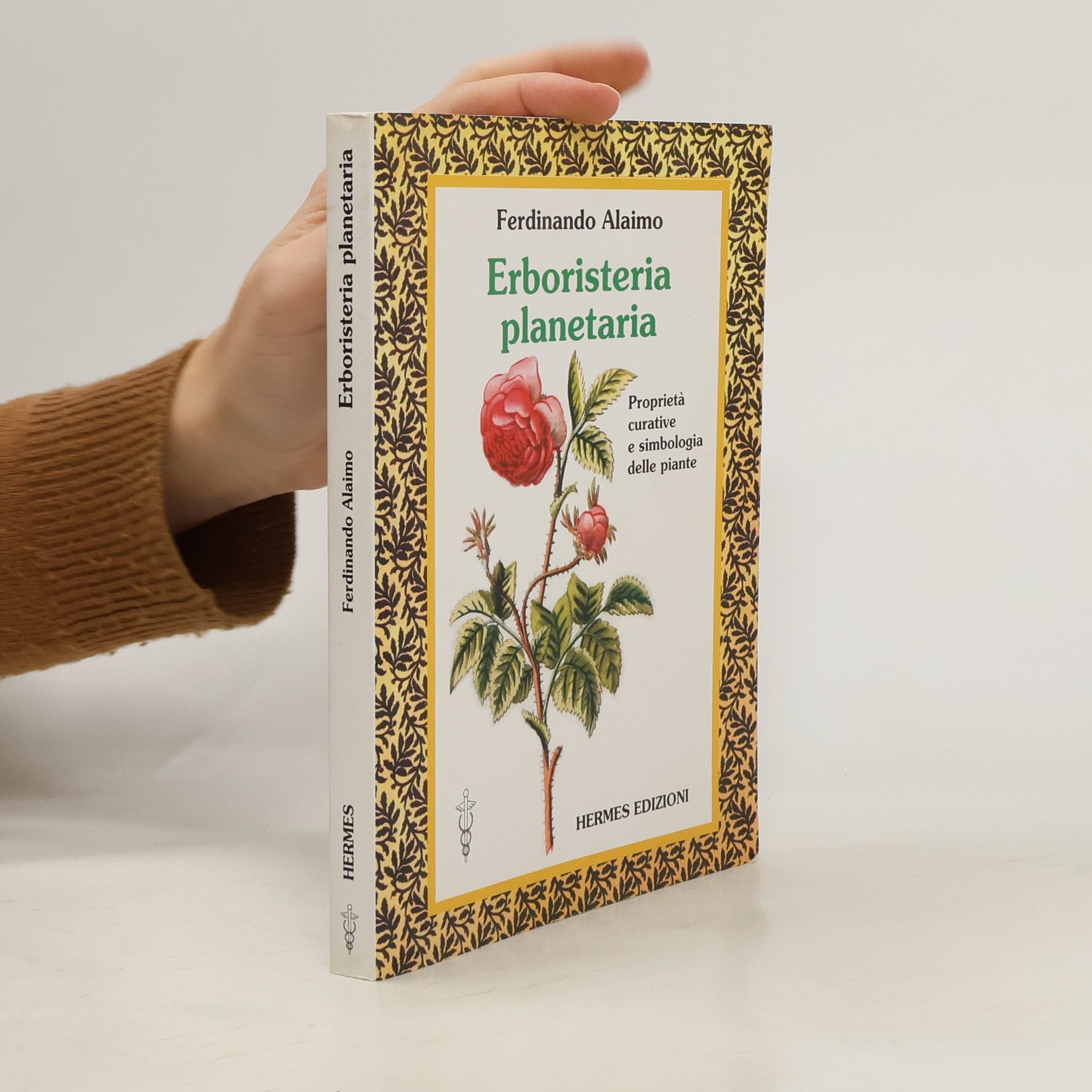 Ferdinando Alaimo Terapie naturali: Erboristeria planetaria. Proprietà curative e simbologia delle piante