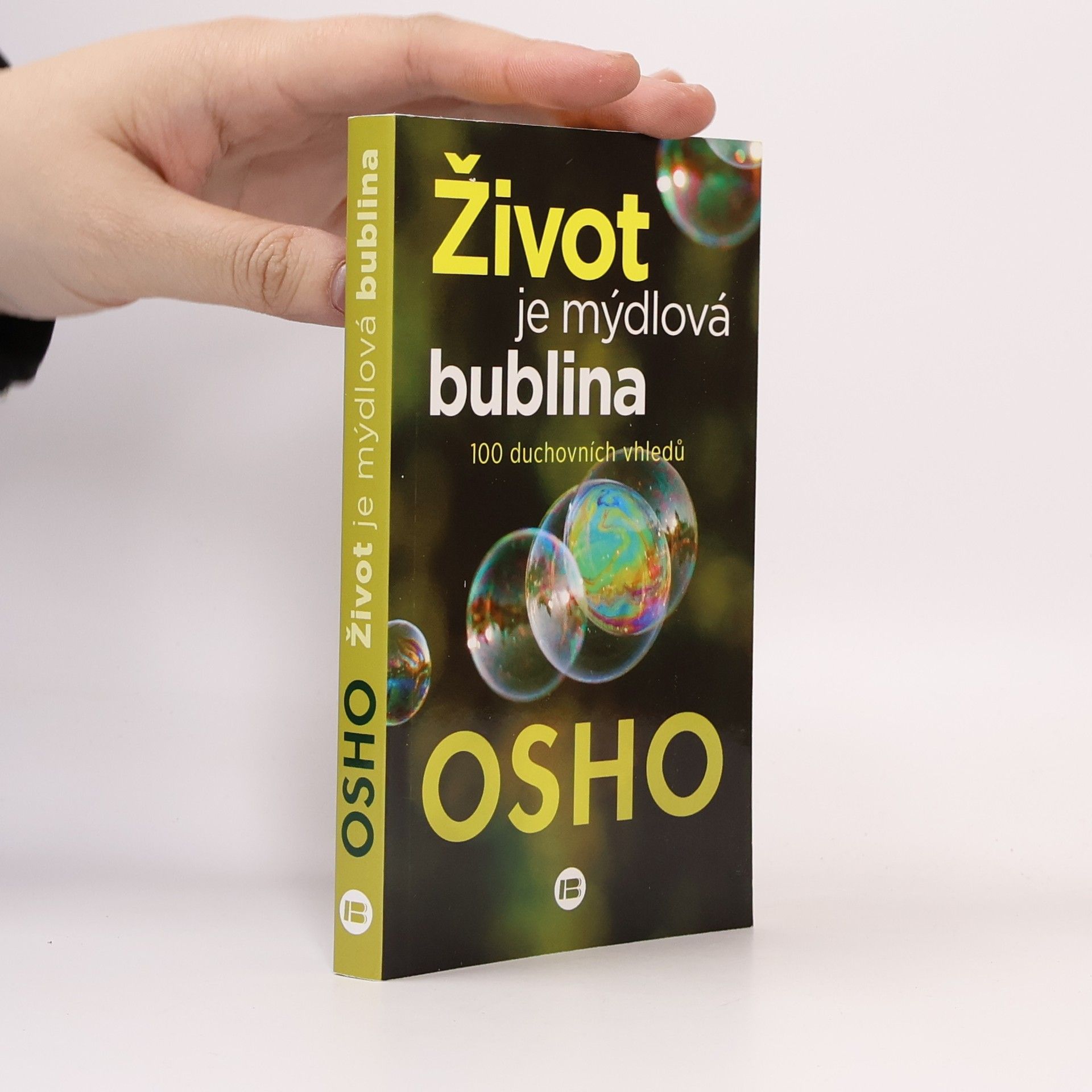 Ošó Život je mýdlová bublina : 100 duchovních vhledů