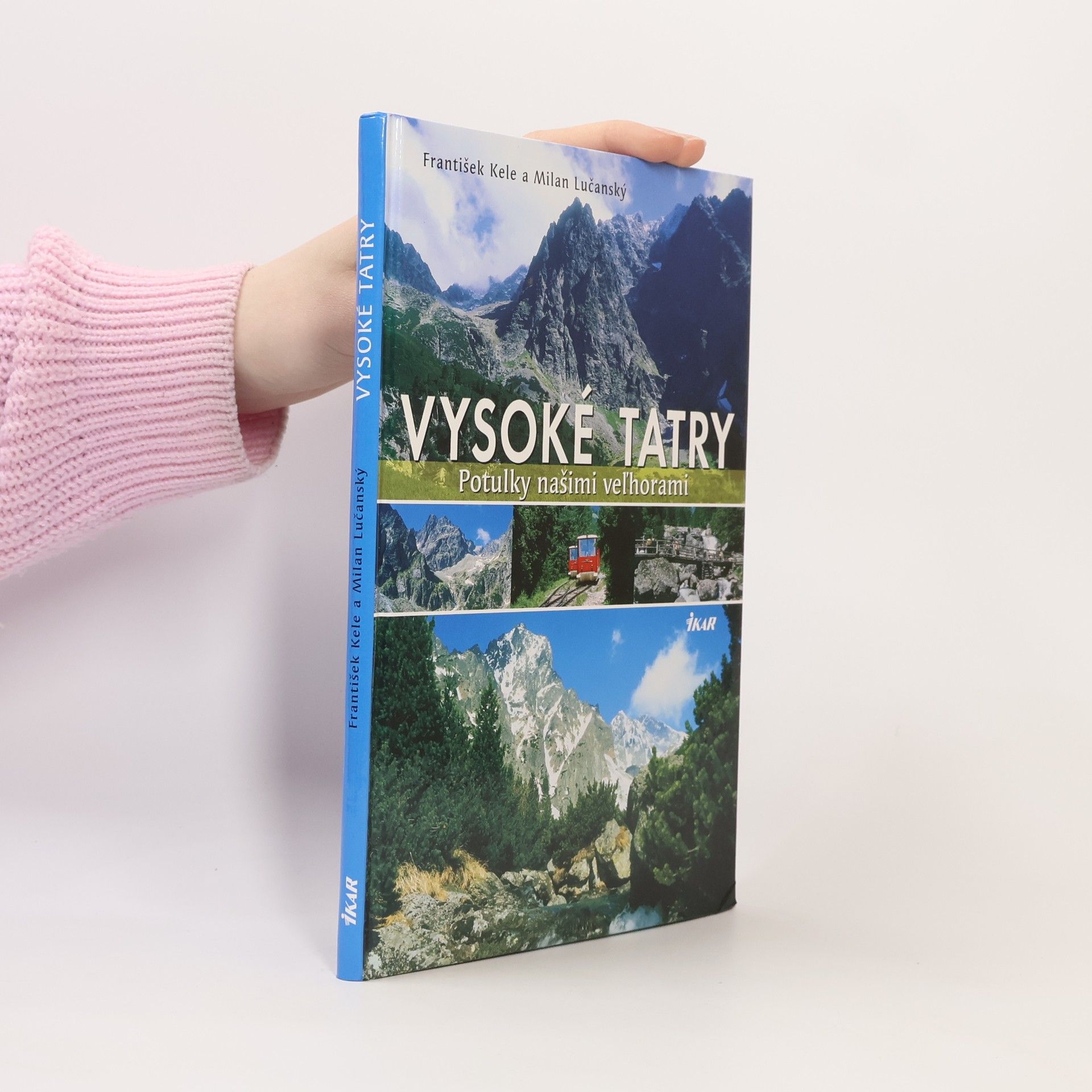 František Kele Vysoké Tatry : potulky našimi veľhorami