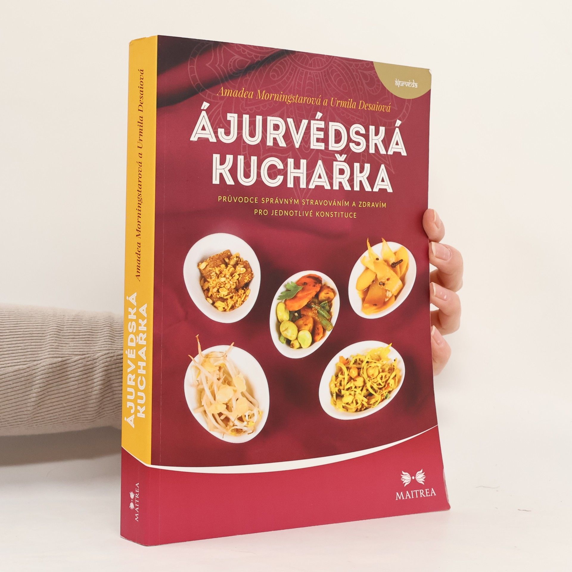 Amadea Morningstar Ájurvédská kuchařka : průvodce správným stravováním a zdravím pro jednotlivé konstituce