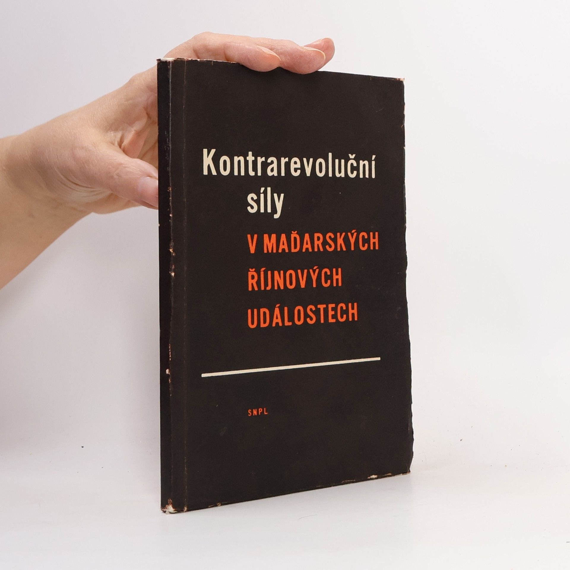 Autorenkollektiv Kontrarevoluční síly v maďarských říjnových událostech