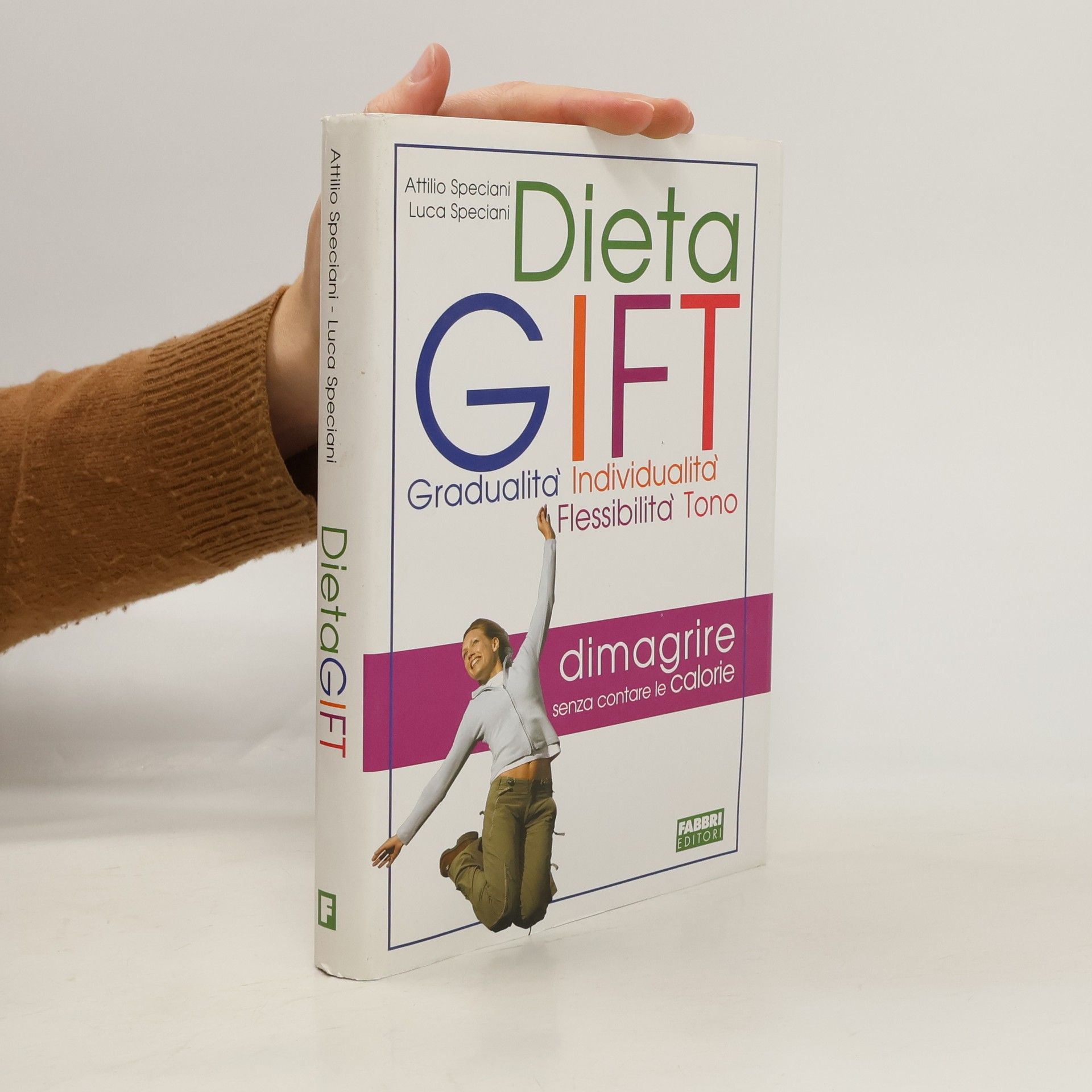 Attilio Speciani Manuali Fabbri: DietaGIFT. Gradualità, individualità, flessibilità, tono