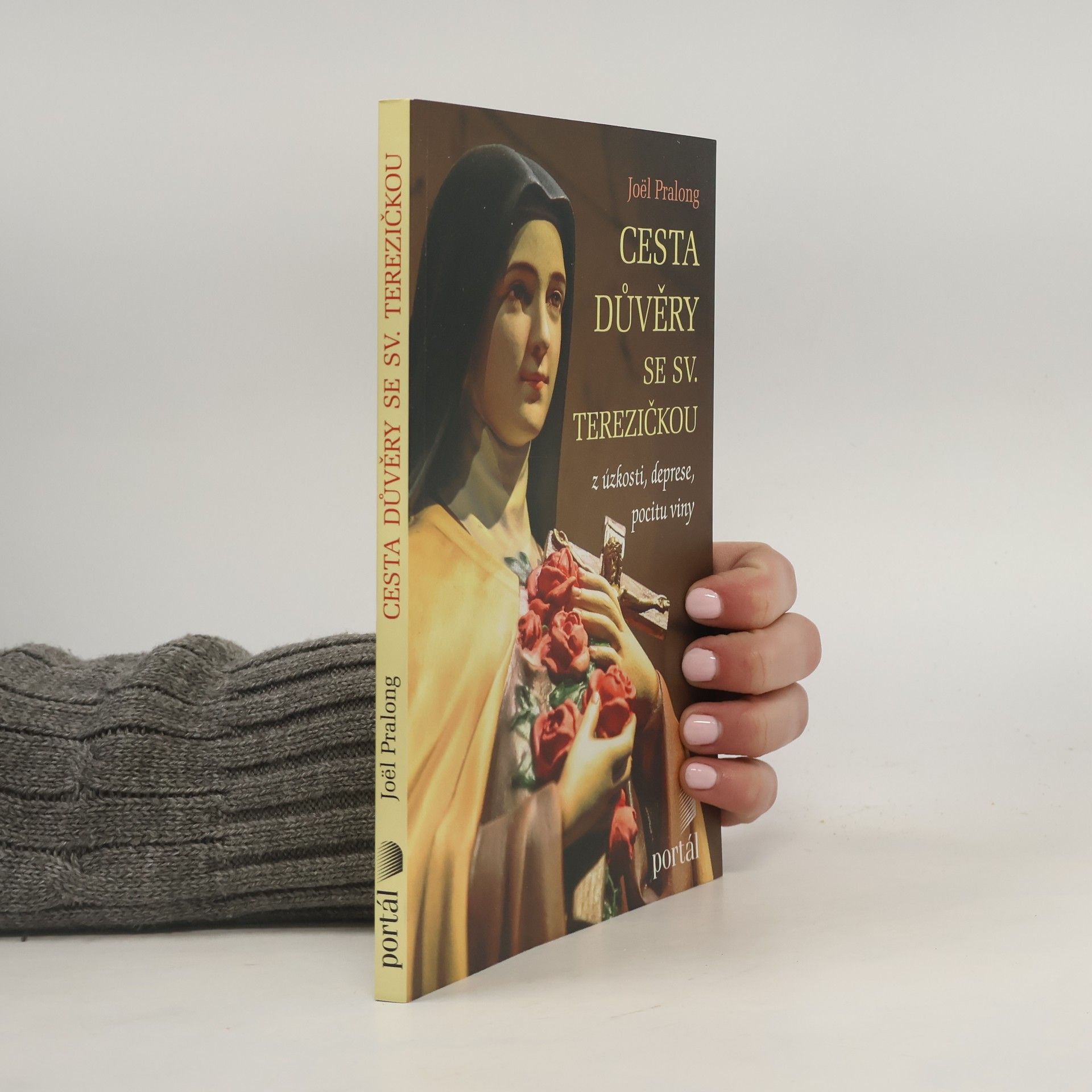 Joël Pralong Cesta důvěry se sv. Terezičkou z úzkosti, deprese, pocitu viny