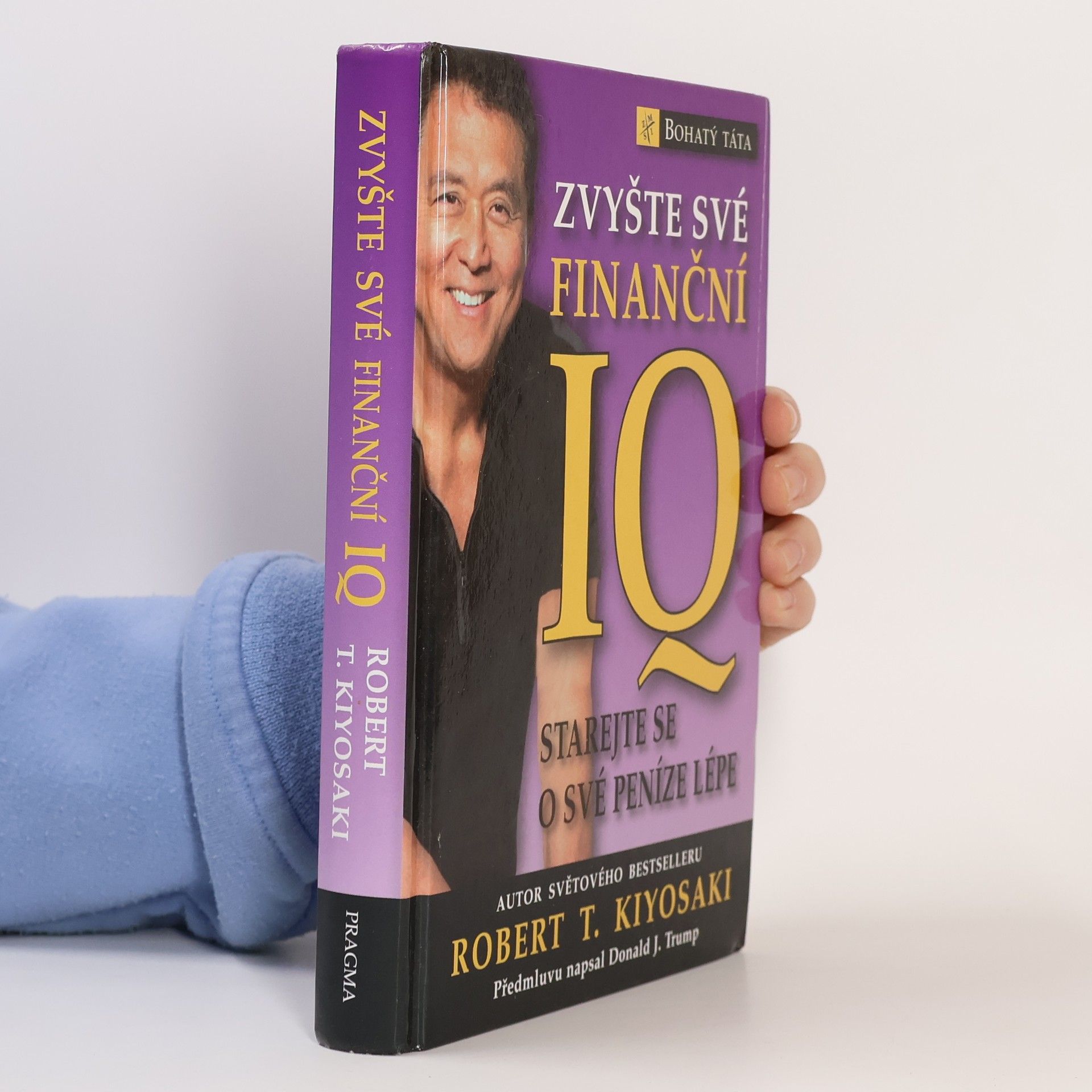 Robert Kiyosaki Zvyšte své finanční IQ: Starejte se o své peníze lépe