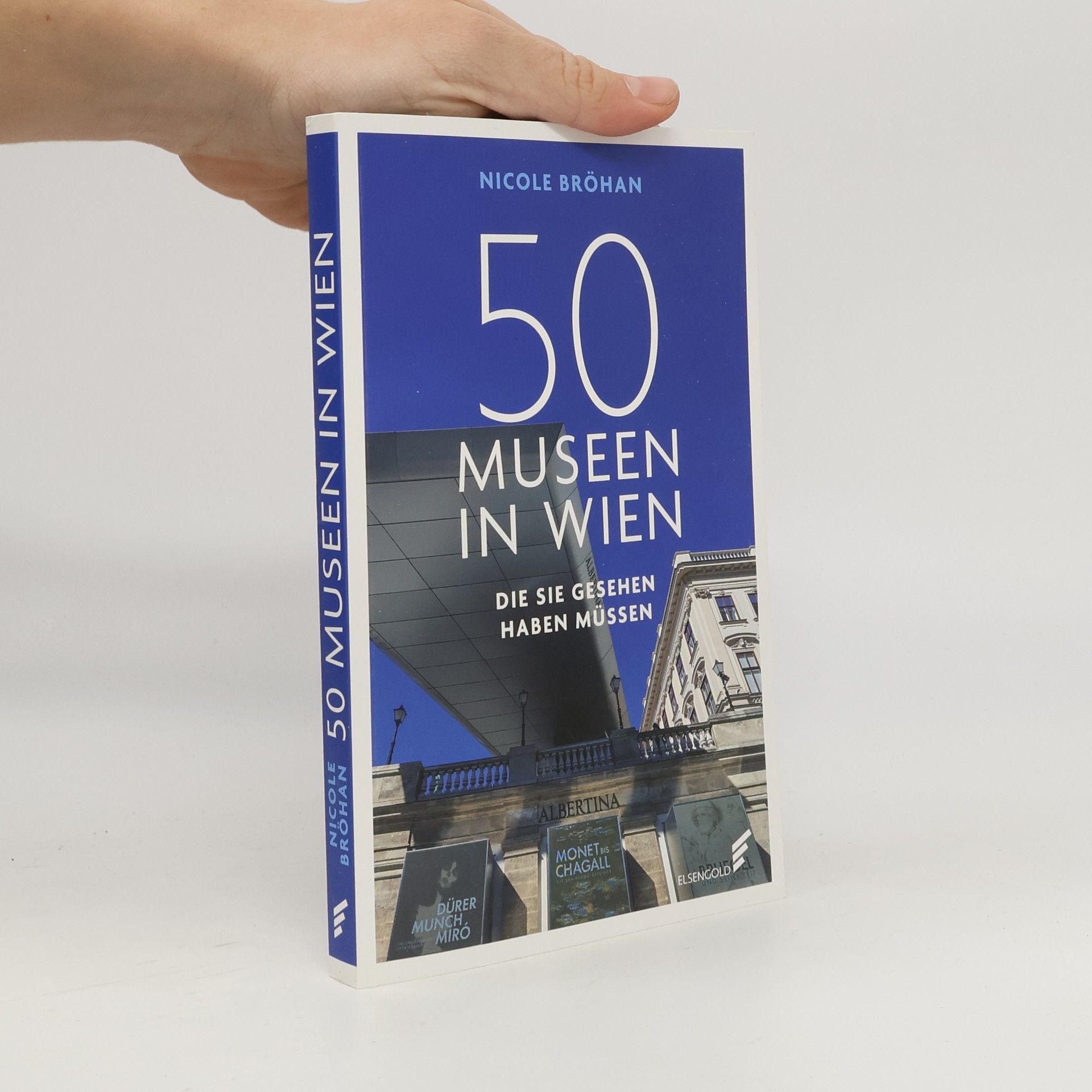 Nicole Bröhan 50 Museen in Wien, die Sie gesehen haben müssen