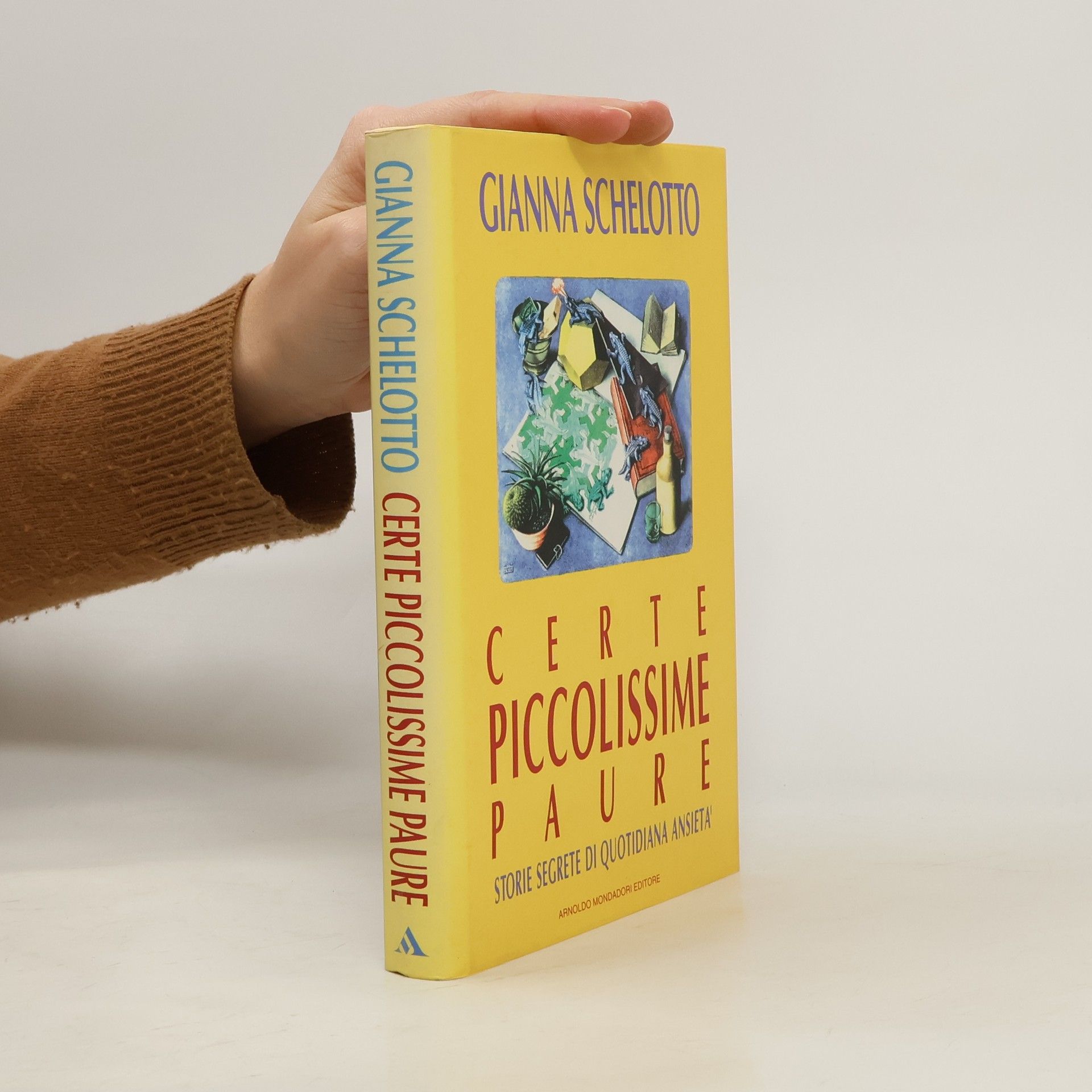 Gianna Schelotto Certe piccolissime paure. Storie segrete di quotidiana ansietà