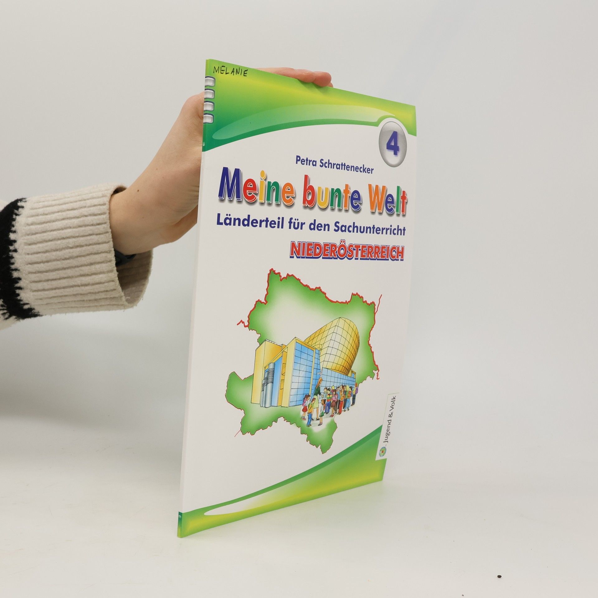 Petra Schrattenecker Meine bunte Welt. 4 : Länderteil Niederösterreich