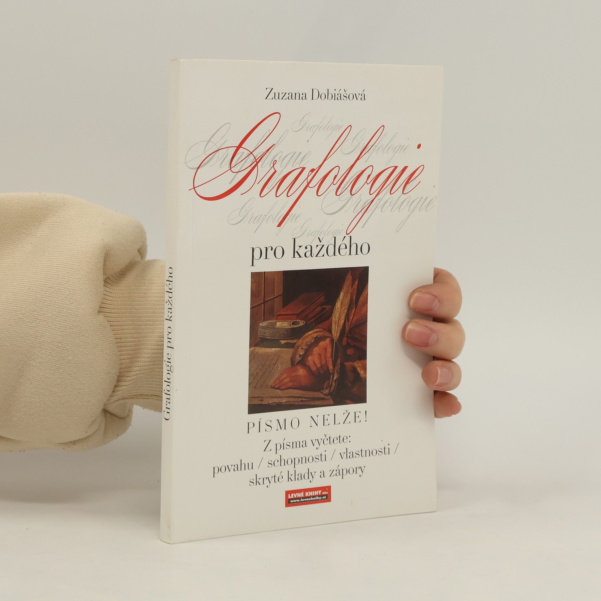 Zuzana Dobiášová Grafologie pro každého. Písmo nelže!