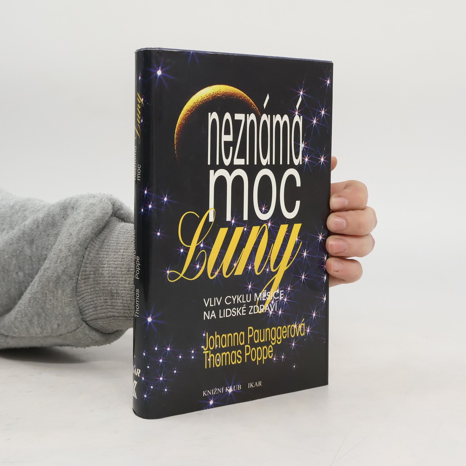 Johanna Paungger Poppe Neznámá moc Luny: Vliv cyklů Měsíce na lidské zdraví