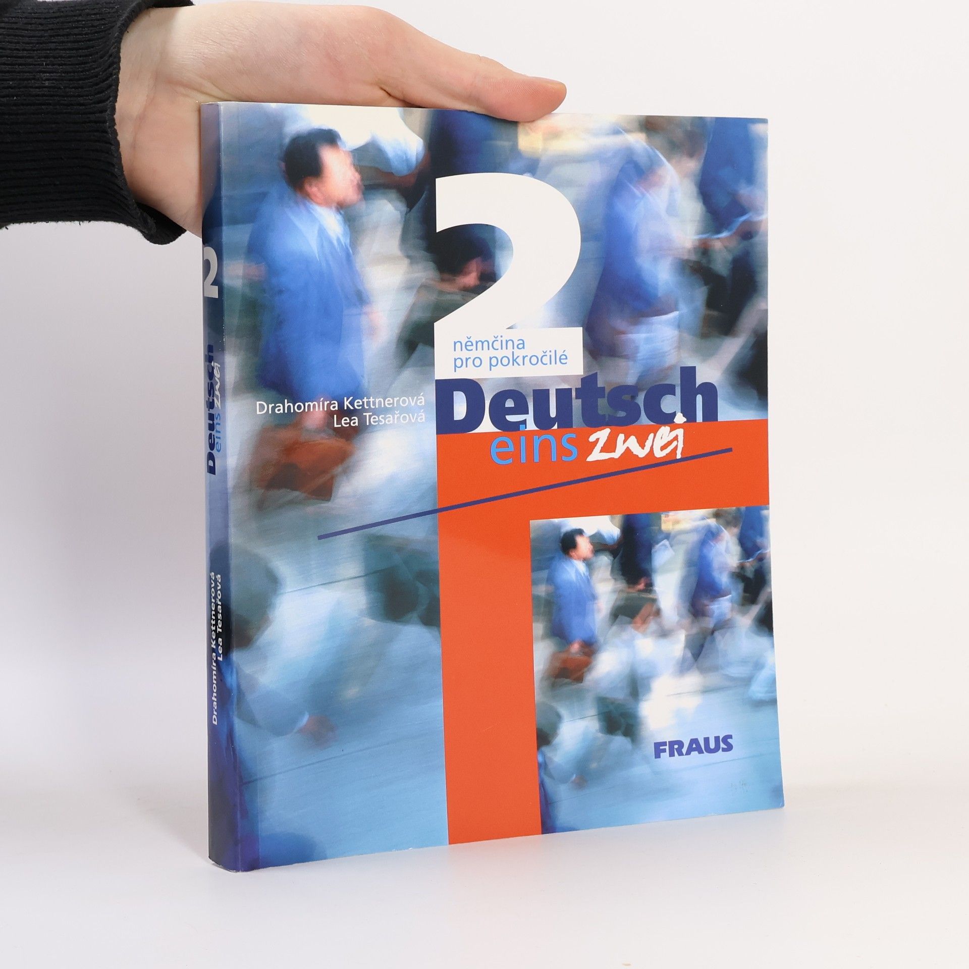 Drahomíra Kettnerová Deutsch eins zwei = Němčina pro pokročilé : 2