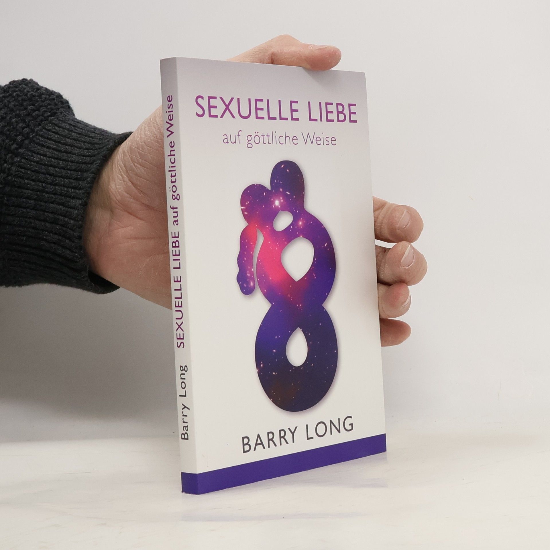 Barry Long Sexuelle Liebe auf göttliche Weise