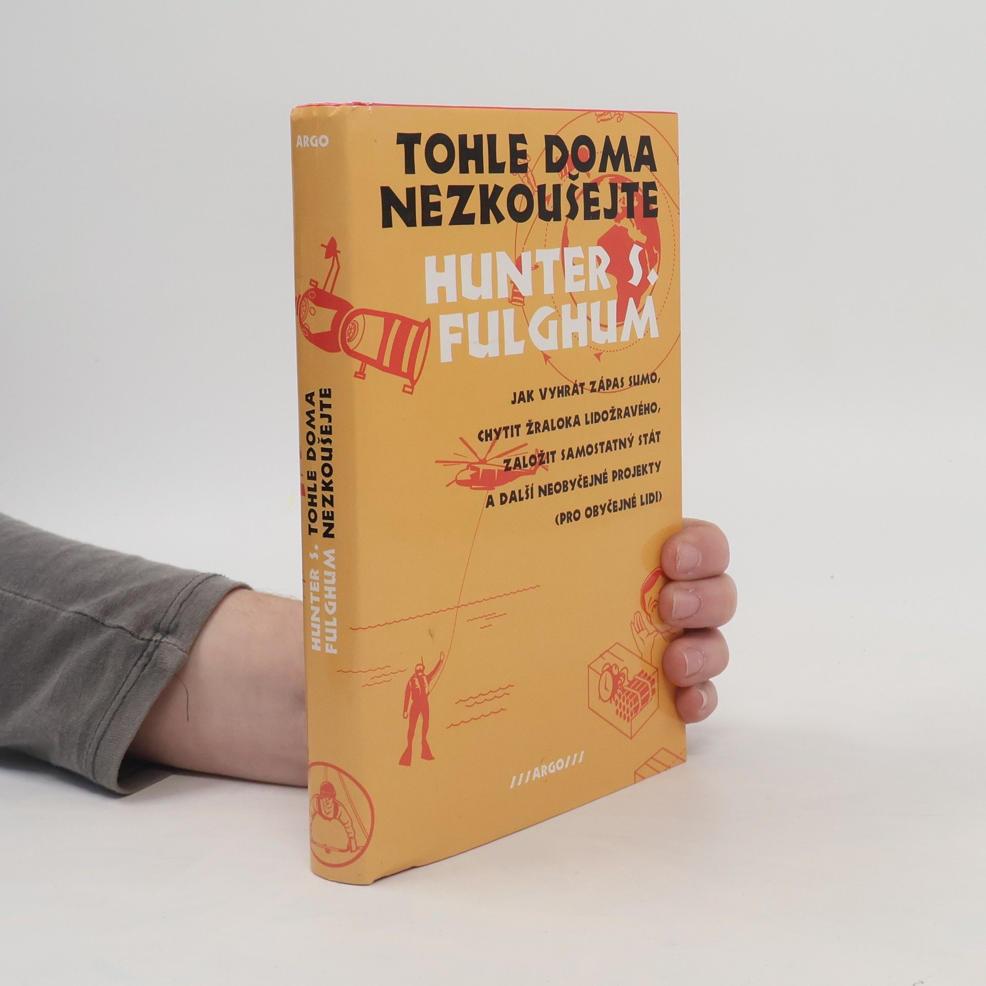 Hunter S. Fulghum Tohle doma nezkoušejte