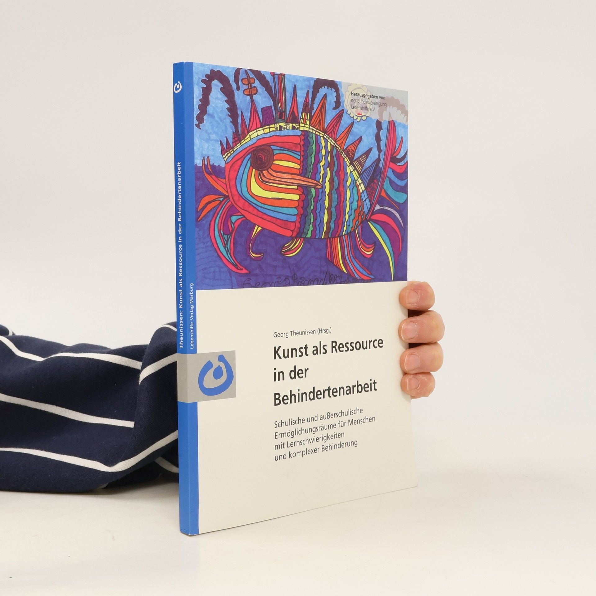Georg Theunissen Kunst als Ressource in der Behindertenarbeit