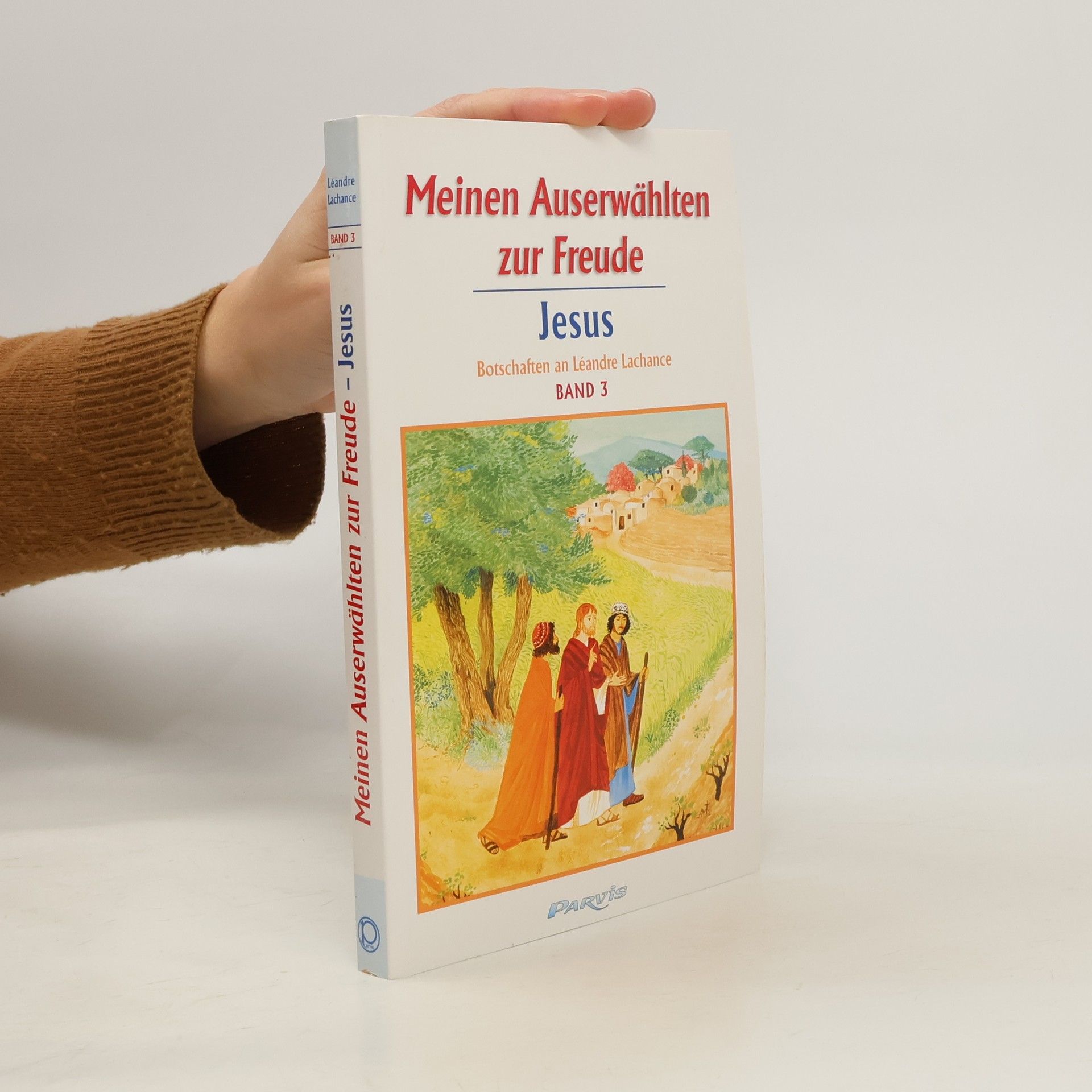 Léandre Lachance Meinen Auserwählten zur Freude - Jesus