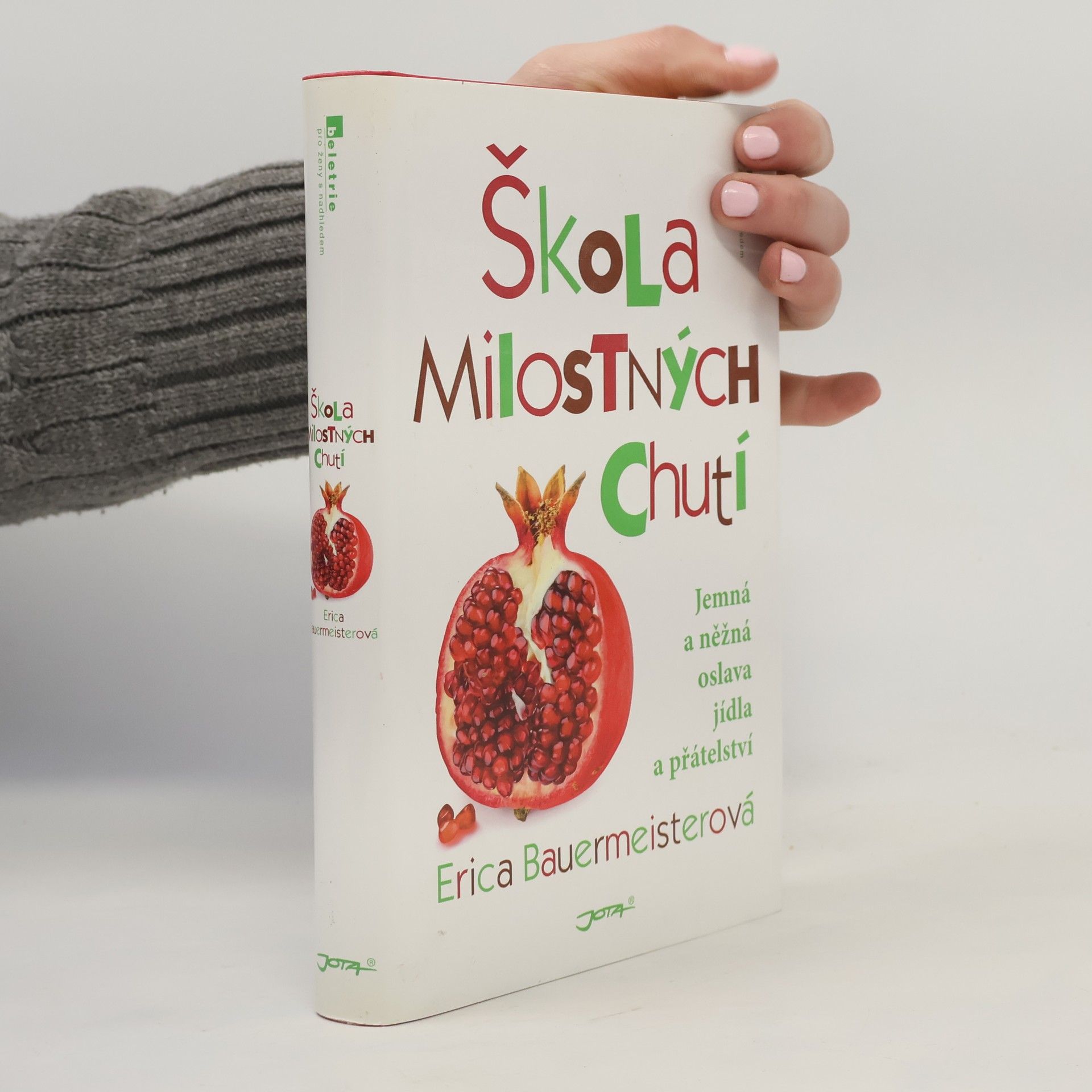 Erica Bauermeister Škola milostných chutí. Jemná a něžná oslava jídla a přátelství