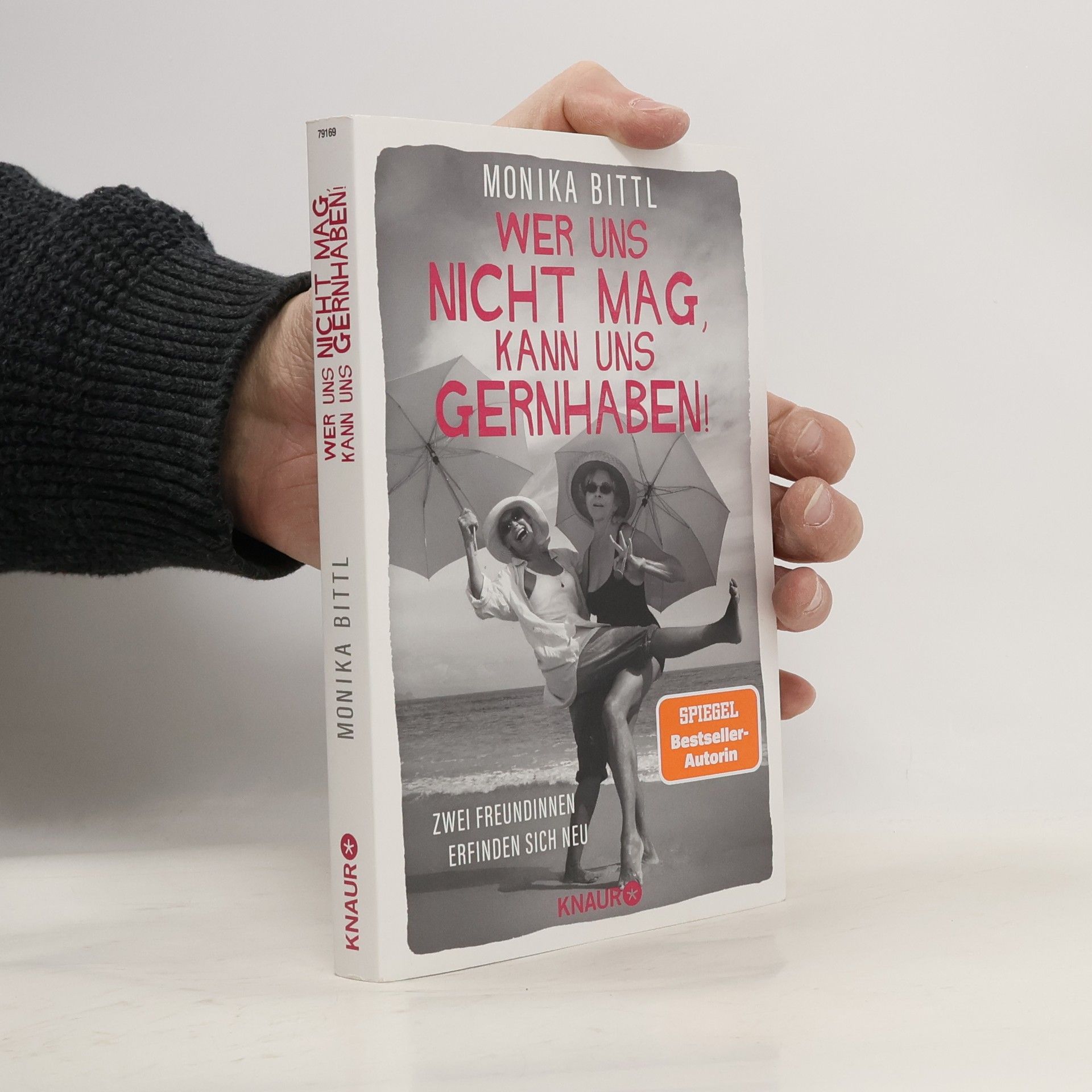 Monika Bittl Wer uns nicht mag, kann uns gernhaben!