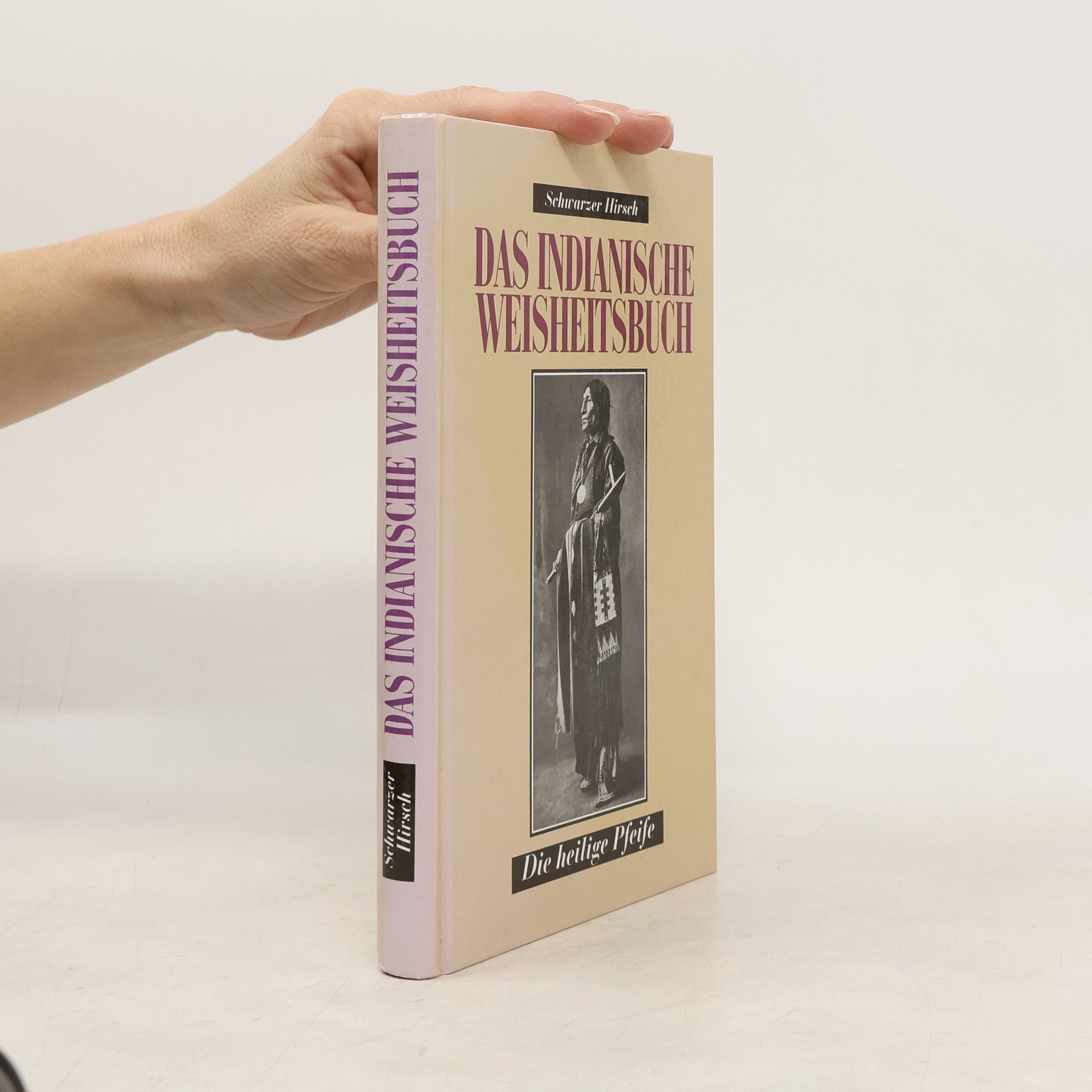 Schwarzer Hirsch Das Indianische weisheitsbuch