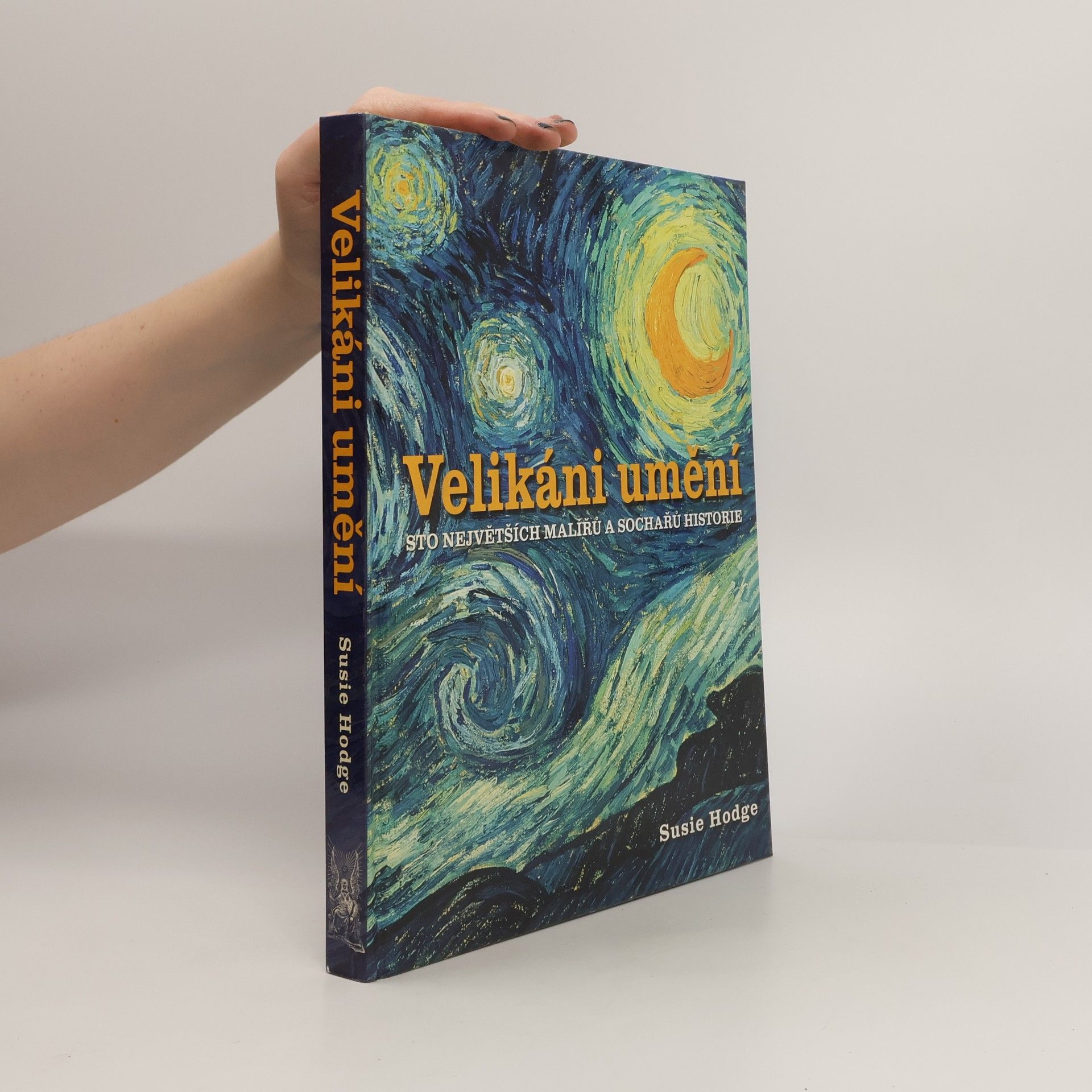 Susie Hodge Velikáni umění : sto největších malířů a sochařů historie