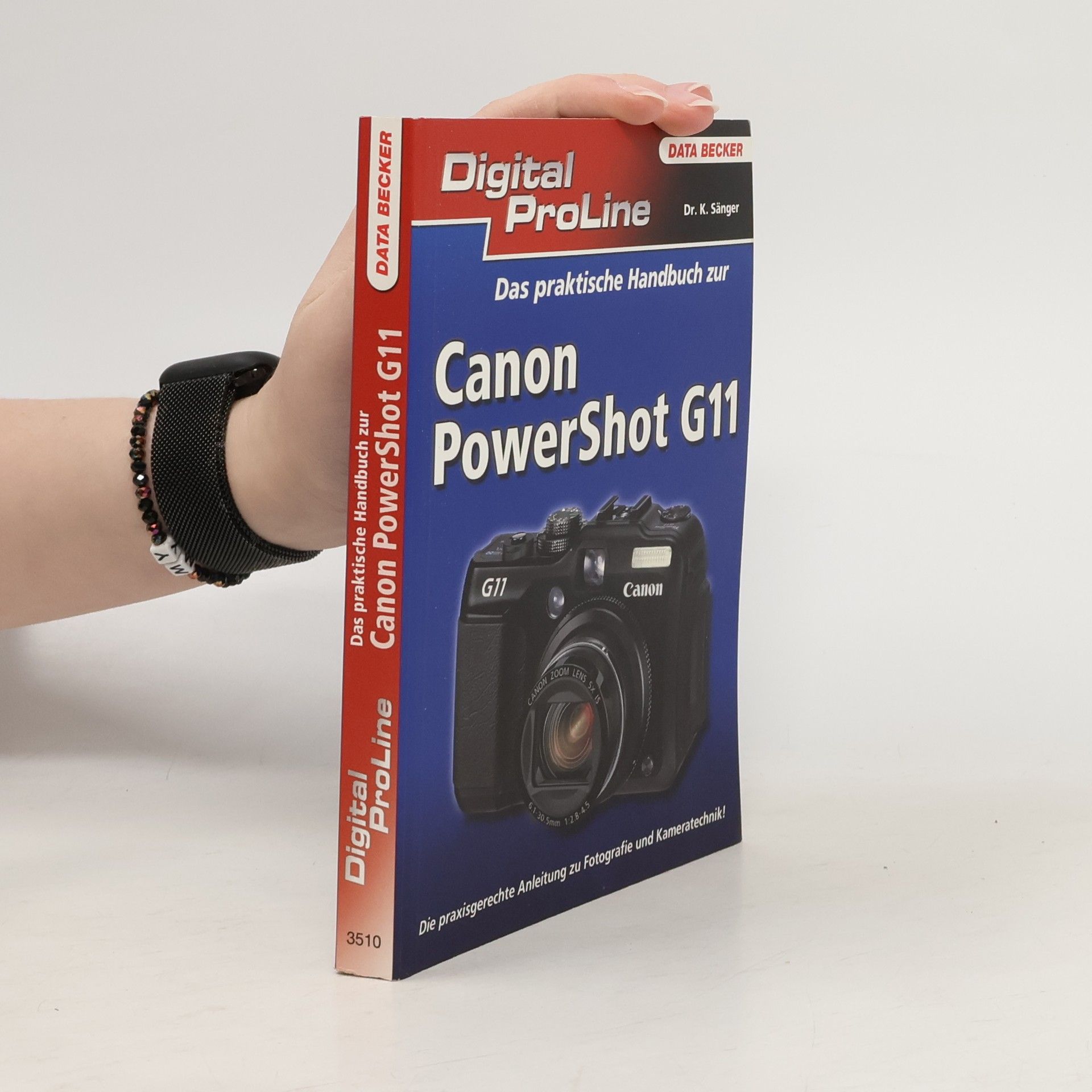 Kyra Sänger Digital ProLine: Das praktische Handbuch zur Canon PowerShot G11