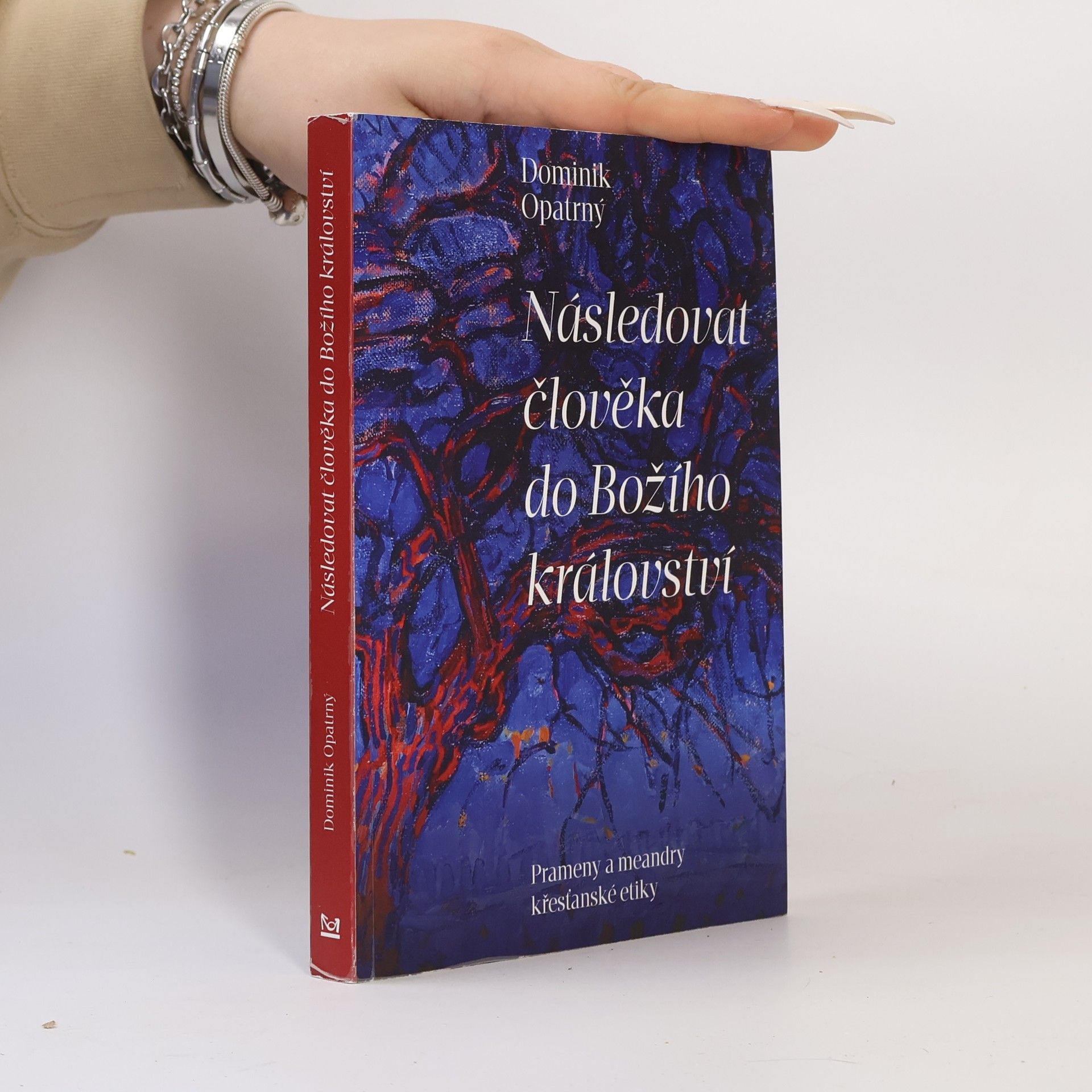Dominik Opatrný Následovat člověka do božího království - Prameny a meandry křesťanské etiky