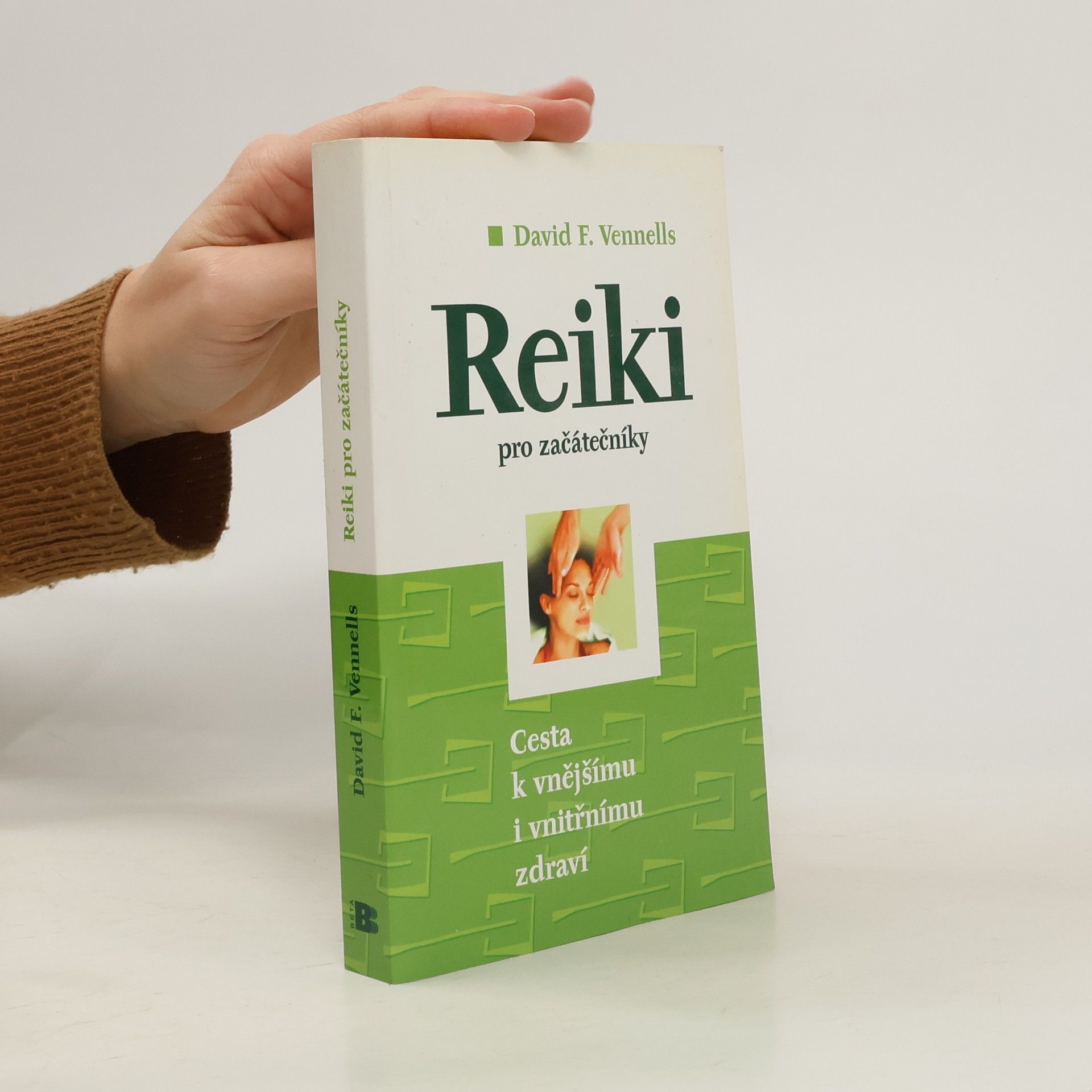 David F. Vennells Reiki pro začátečníky: Cesta k vnějšímu i vnitřnímu zdraví
