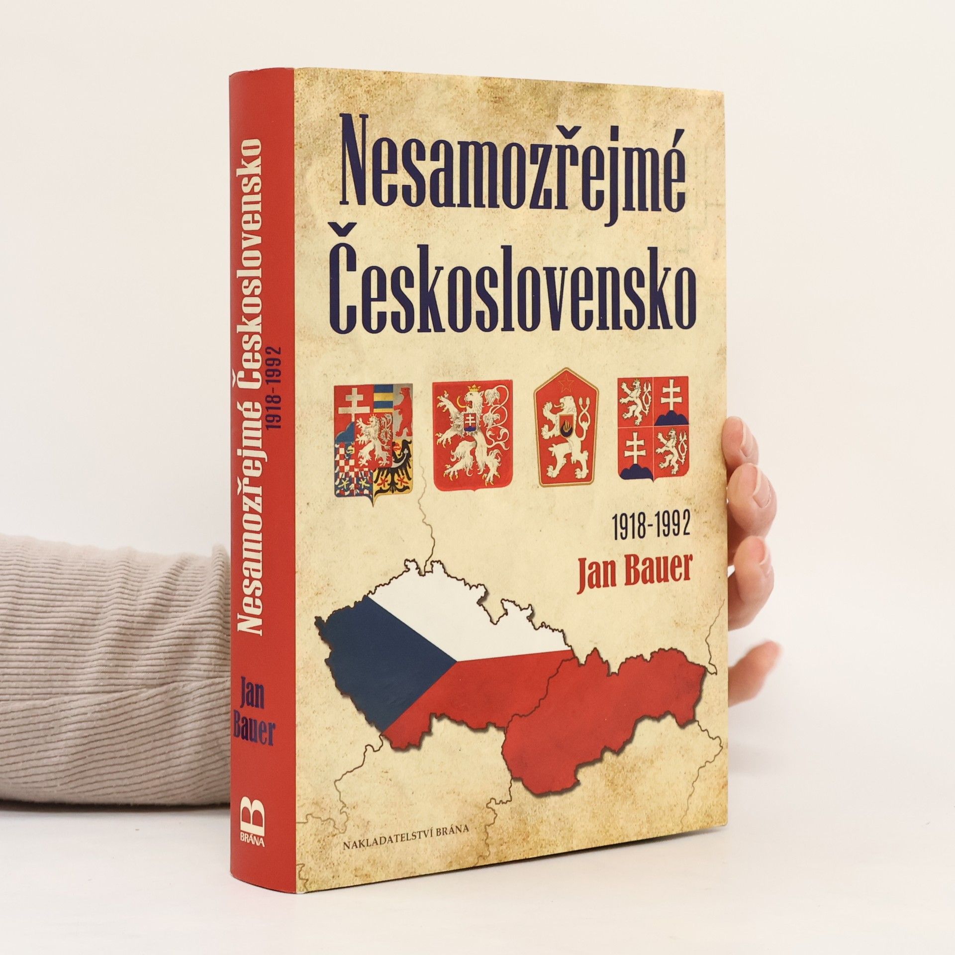 Jan Bauer Nesamozřejmé Československo 1918-1992 : kapitoly z historie jednoho státu