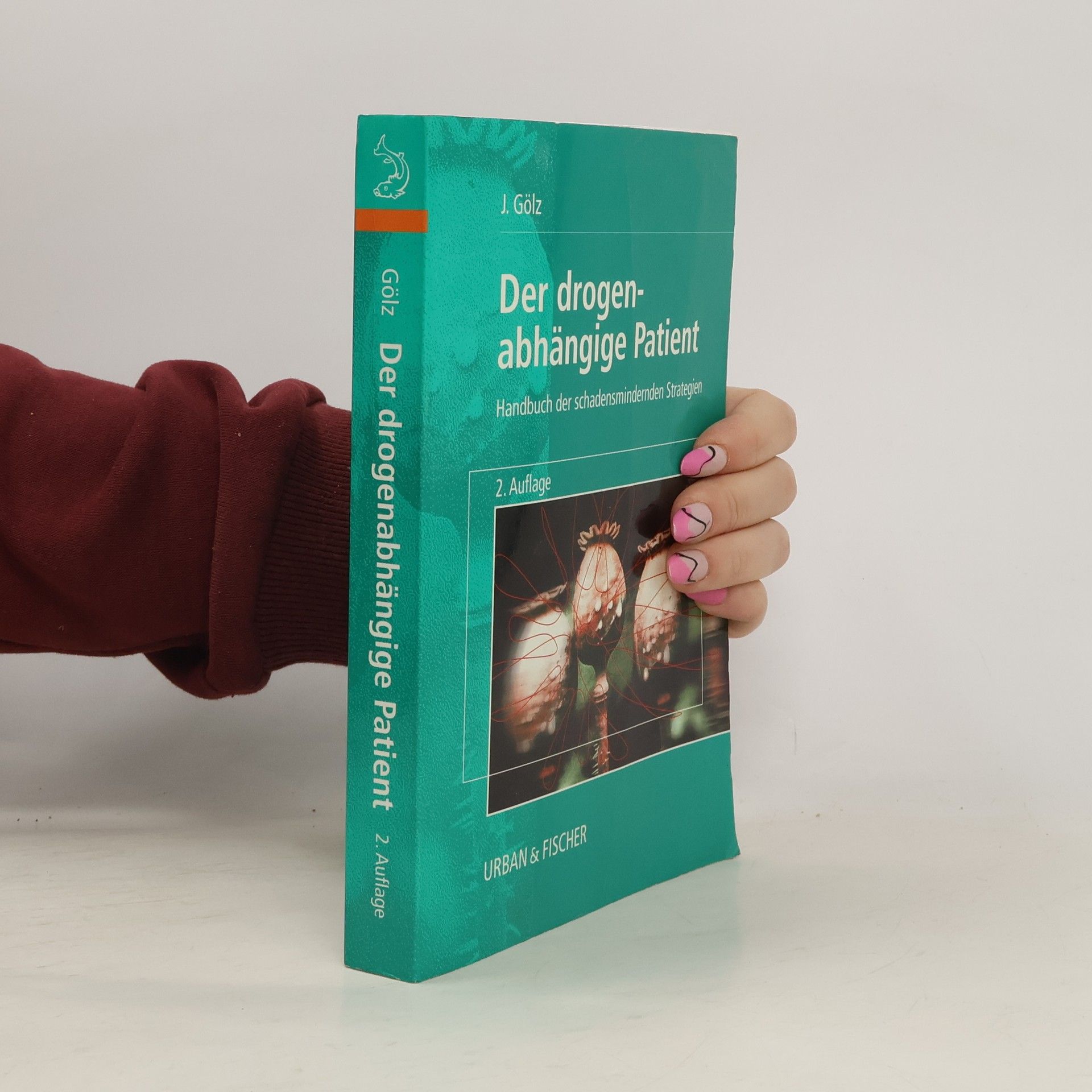 Jörg Gölz Der drogenabhängige Patient