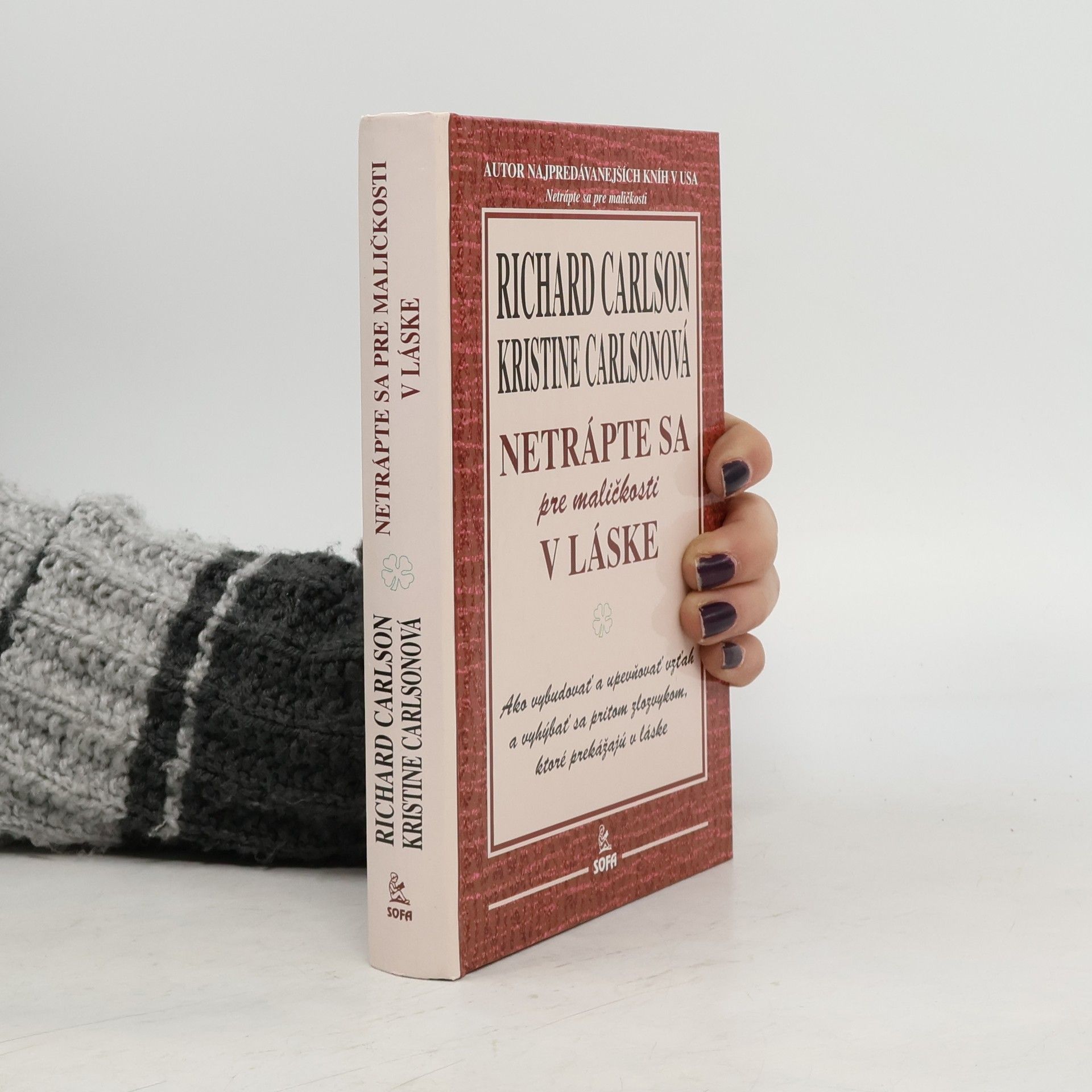 Richard Carlson Netrápte sa pre maličkosti v láske