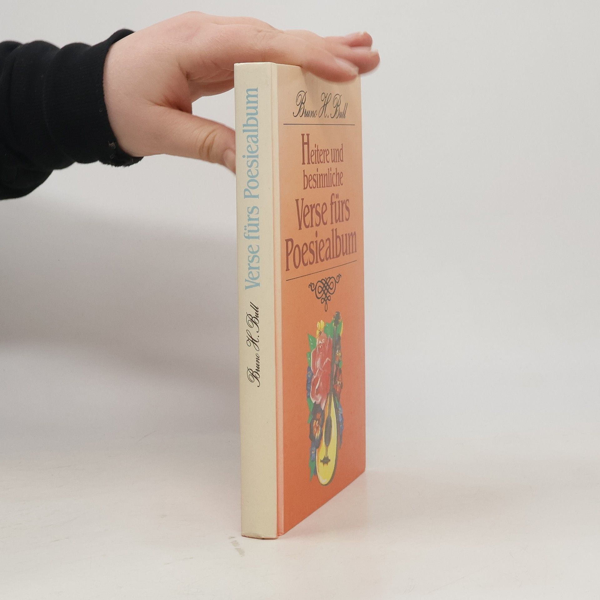 Bruno Horst Bull Heitere und besinnliche. Verse fürs Poesiealbum
