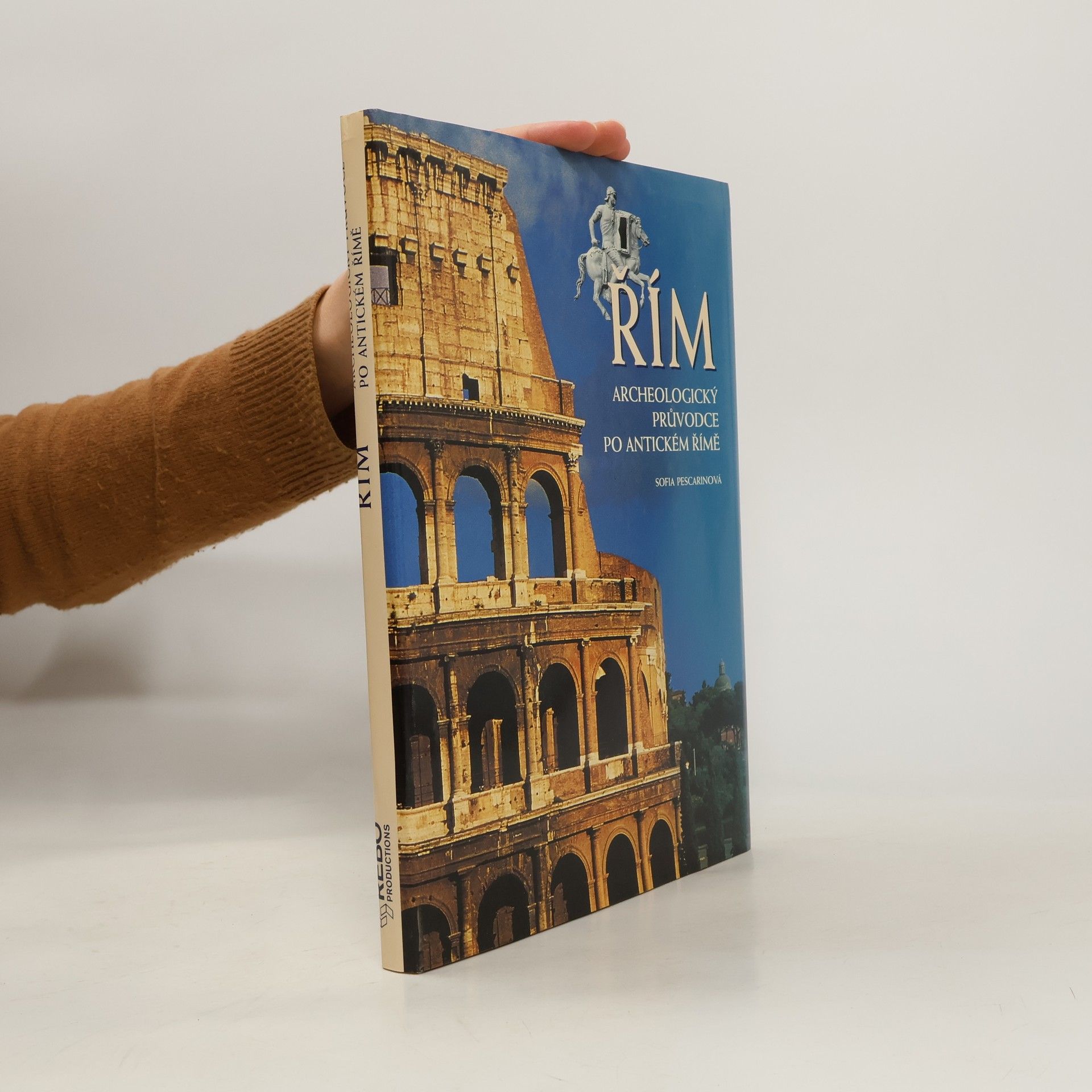 Sofia Pescarin Řím. Archeologický průvodce po antickém Římě