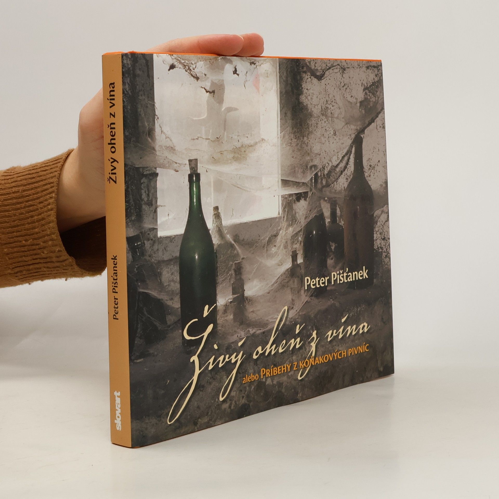 Peter Pišťanek Živý oheň z vína alebo Príbehy z koňakových pivníc