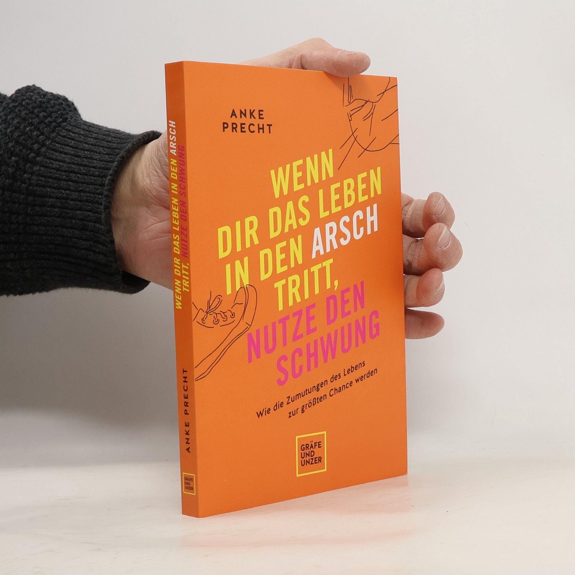 Wenn dir das Leben in den Arsch tritt, nutze den Schwung