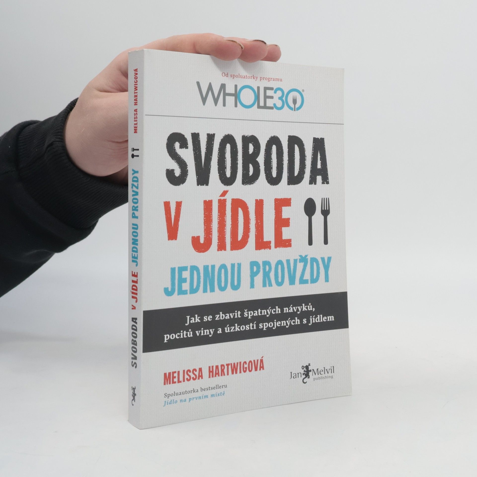 Melissa Hartwig Svoboda v jídle jednou provždy