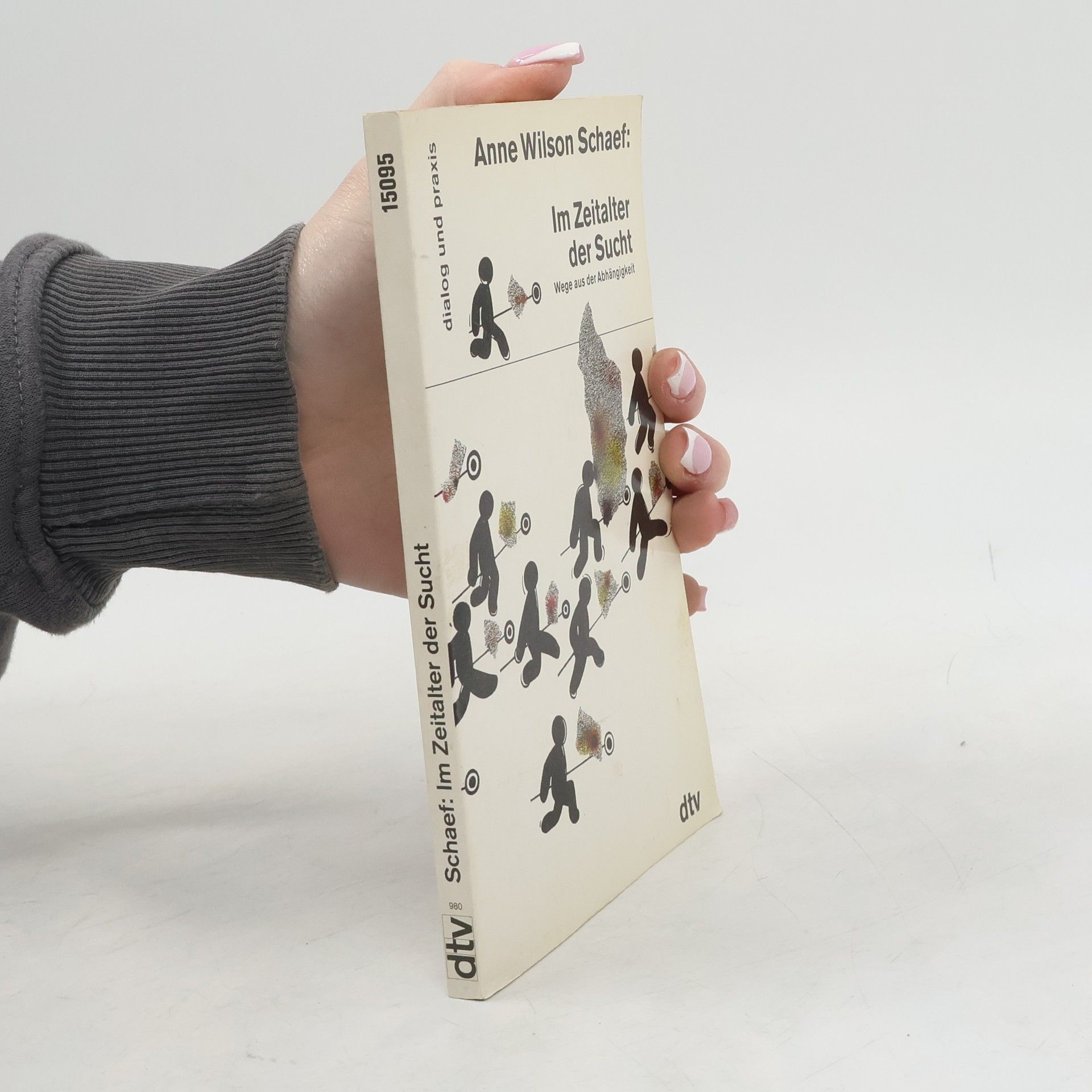 Anne Wilson Schaef Im Zeitalter der Sucht