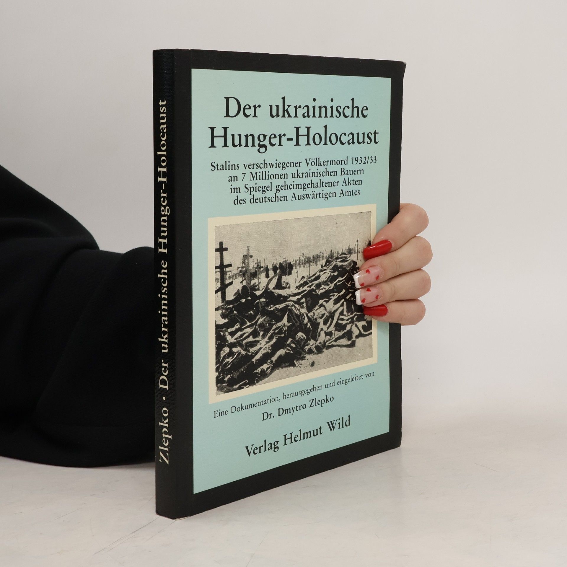 Dmytro Zlepko Der Ukrainische Hunger-Holocaust